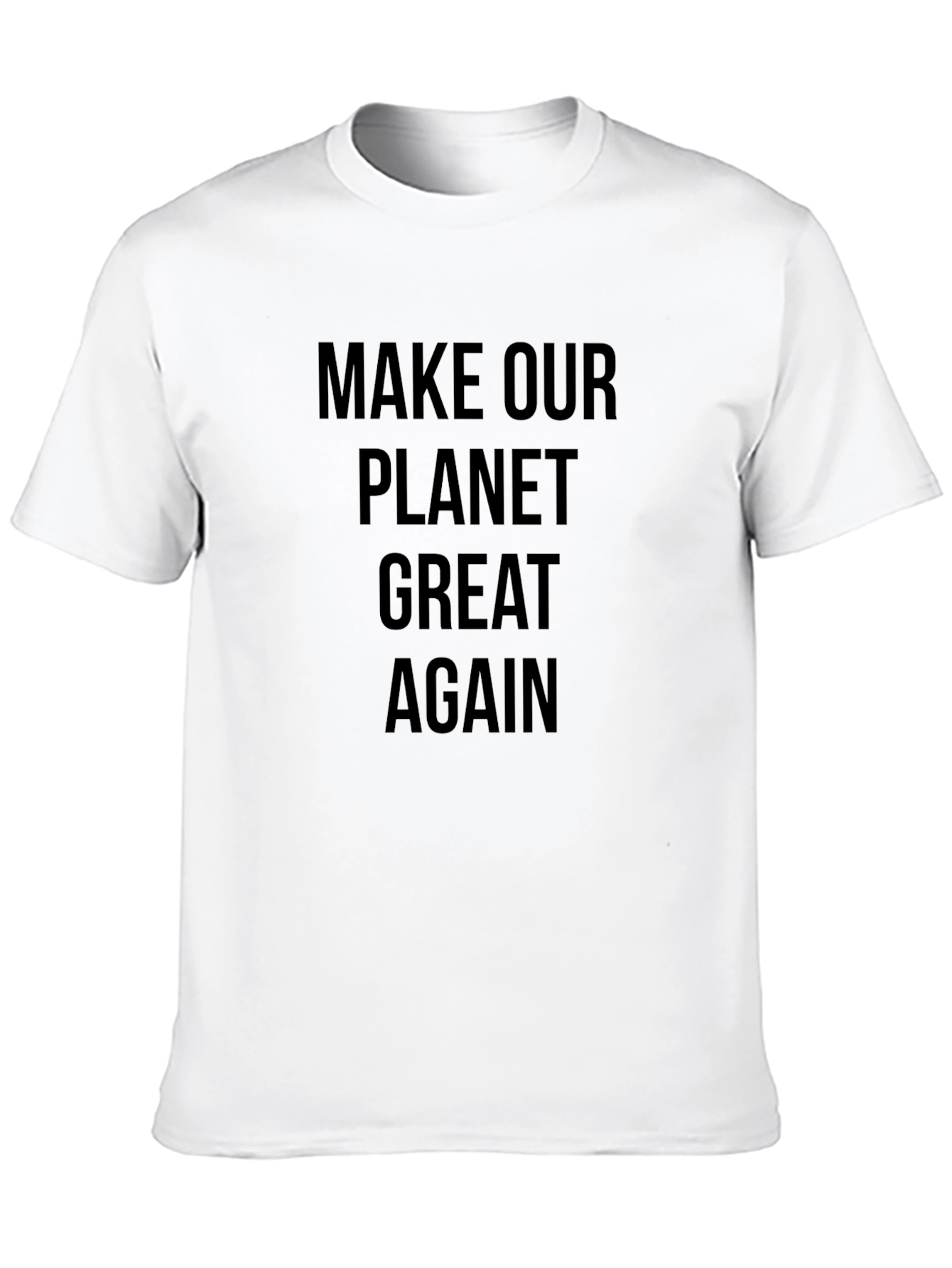 Make Our Planet Great Again T-Shirt