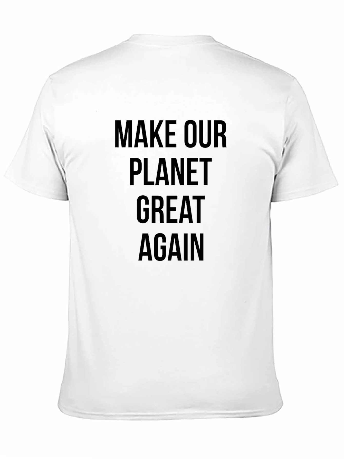 Make Our Planet Great Again T-Shirt