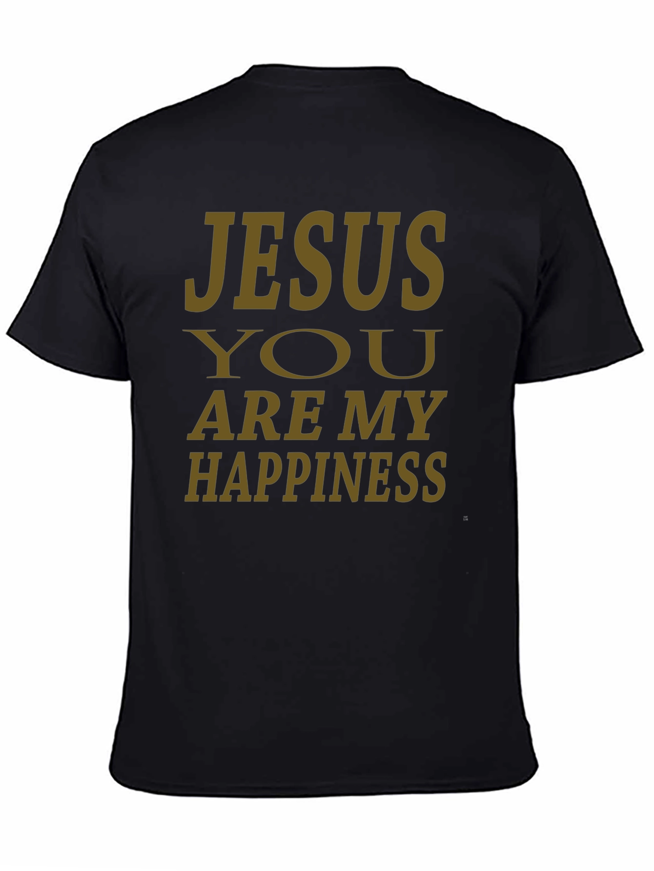 Jesus You Are My Happiness Christian T-Shirt