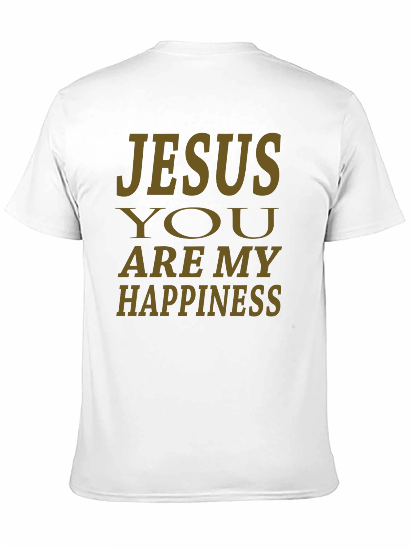 Jesus You Are My Happiness Christian T-Shirt