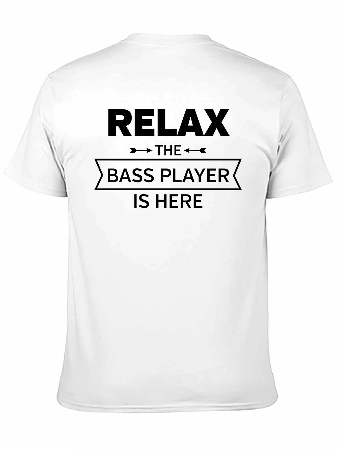 Relax The Bass Player is Here T-Shirt