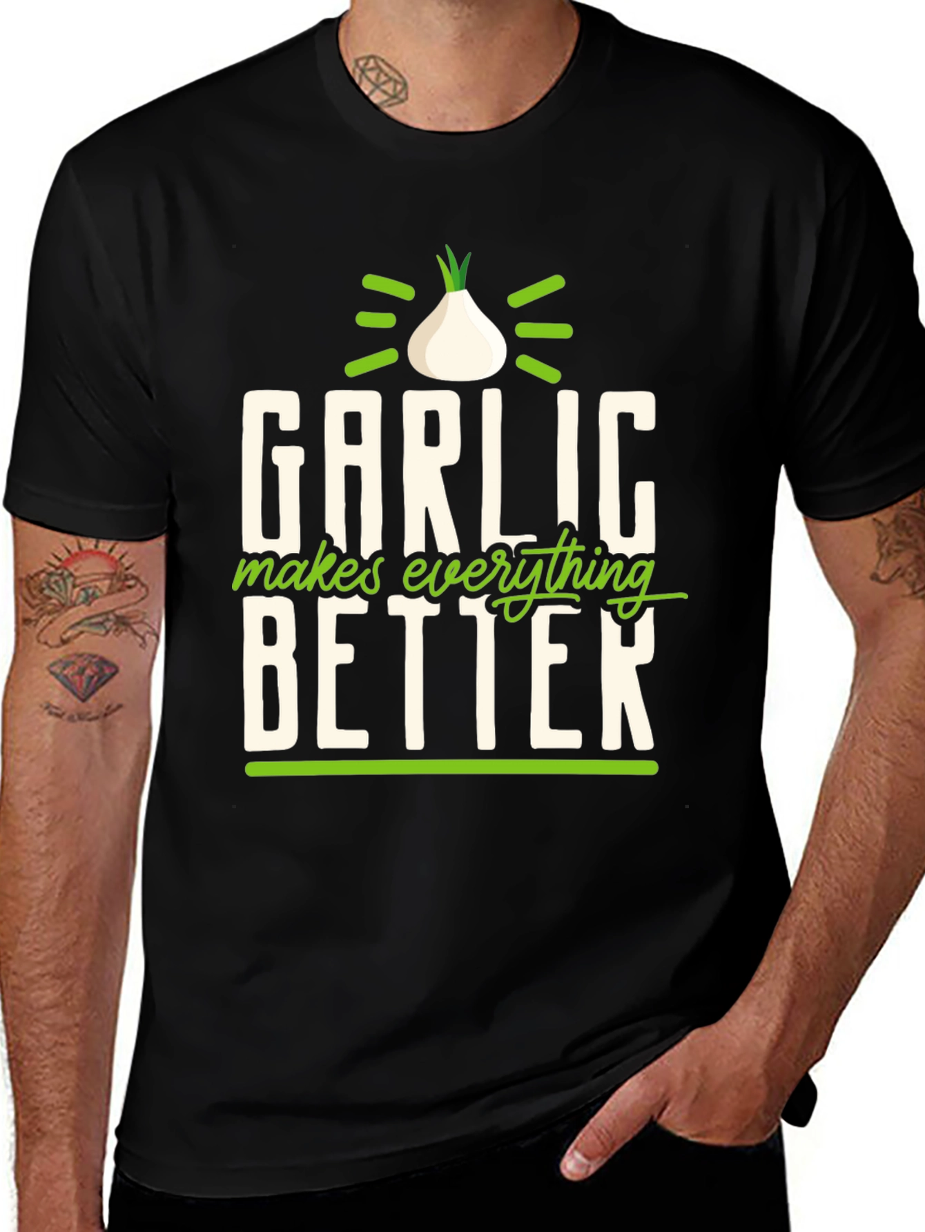 Garlic Makes Everything Better T-Shirt