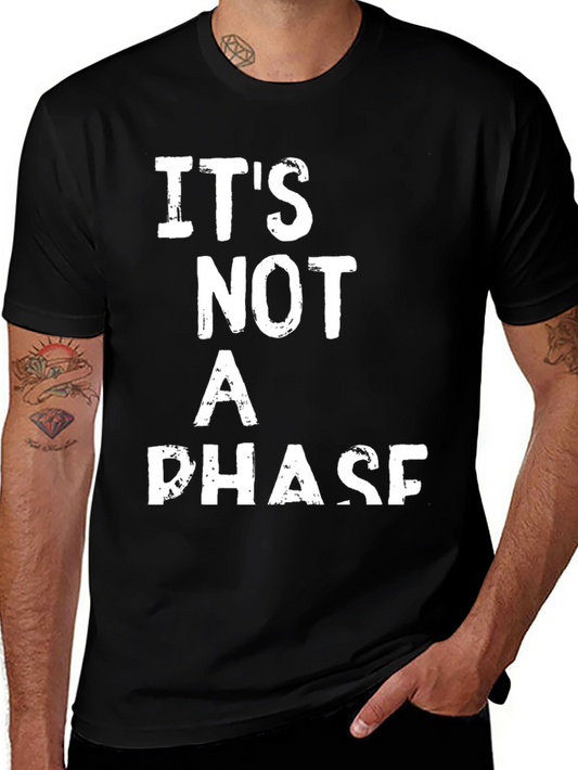Its Not a Phase Graphic T-Shirt