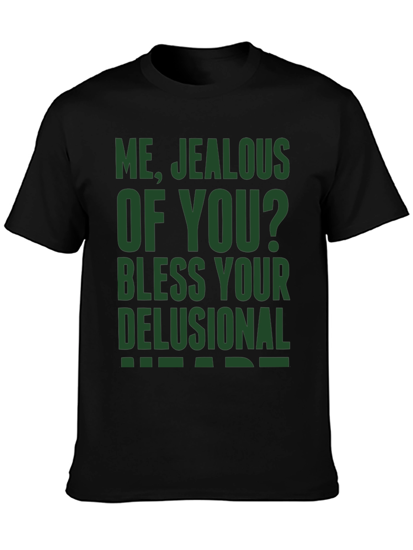 Funny Jealous of You Graphic T-Shirt