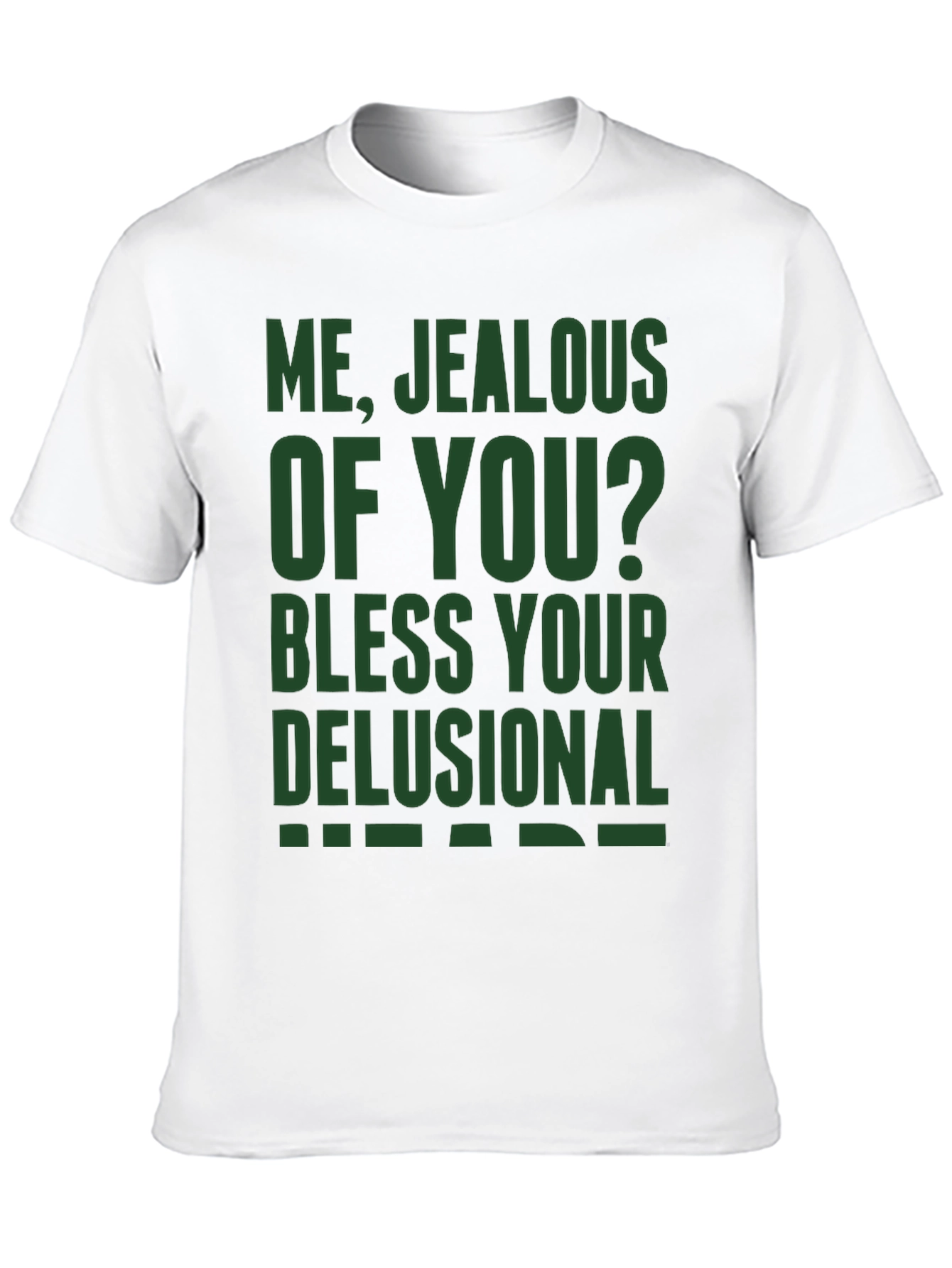 Funny Jealous of You Graphic T-Shirt