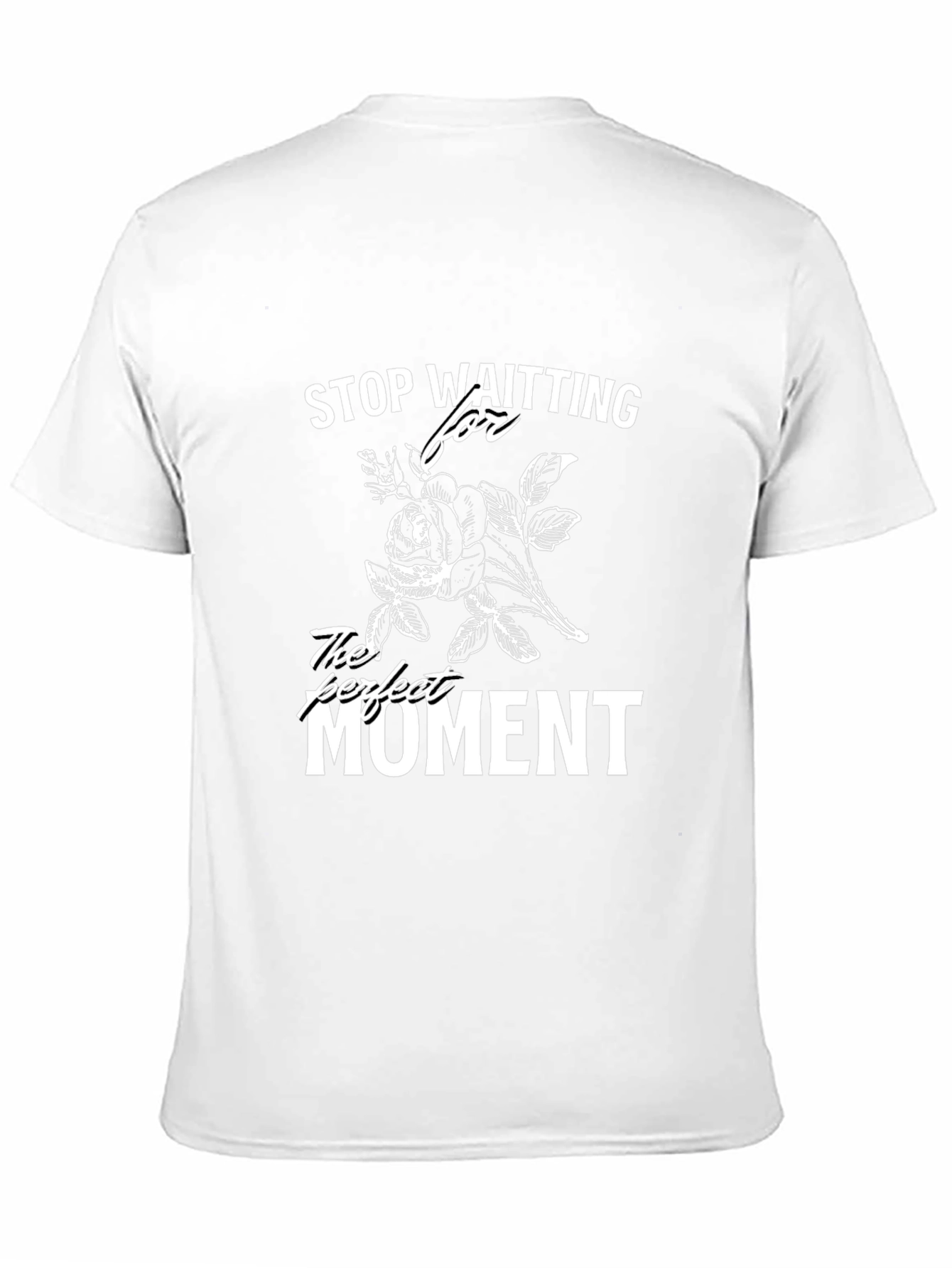 Stop Waiting T-Shirt - Perfect Moment
