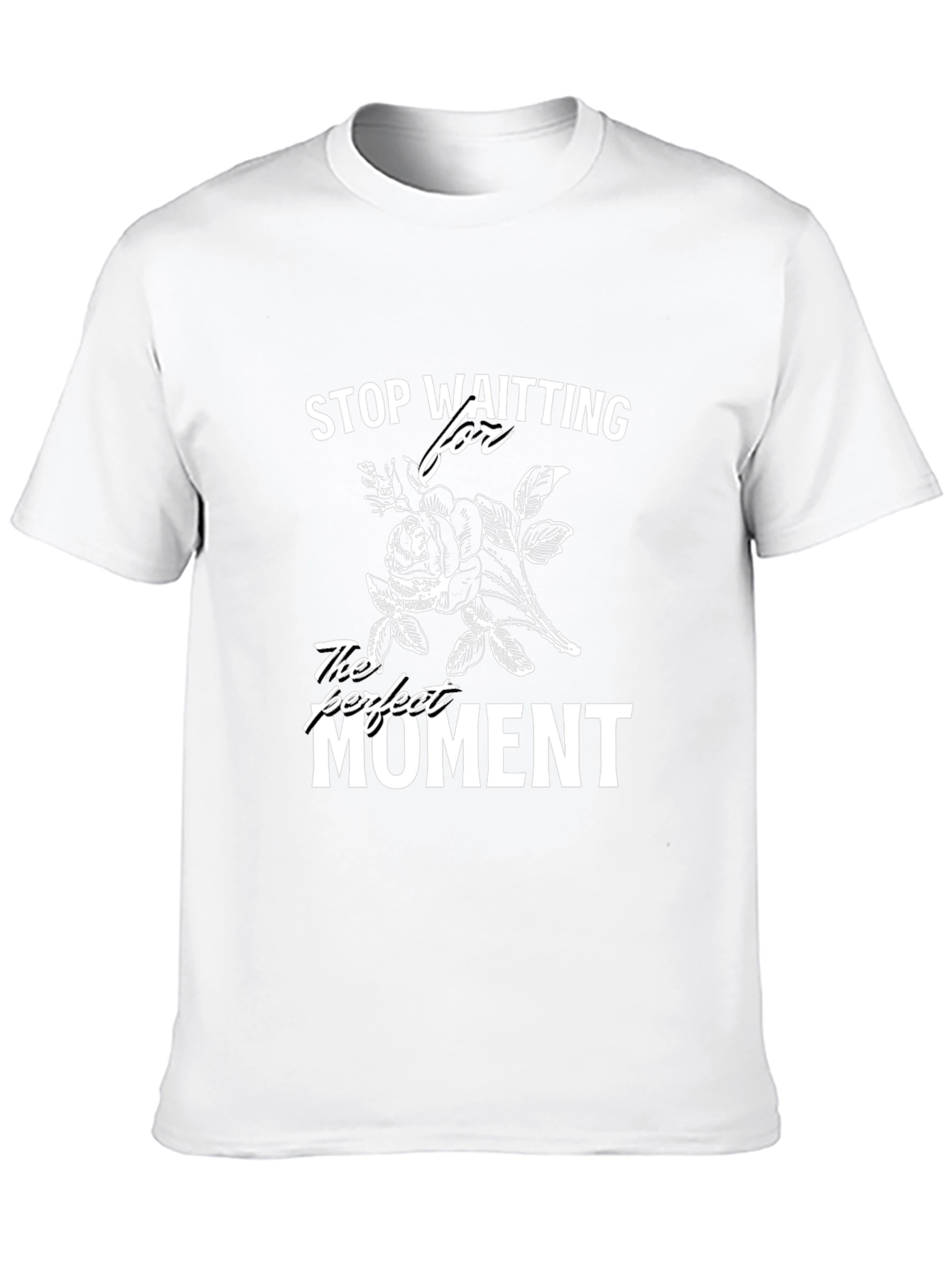 Stop Waiting T-Shirt - Perfect Moment