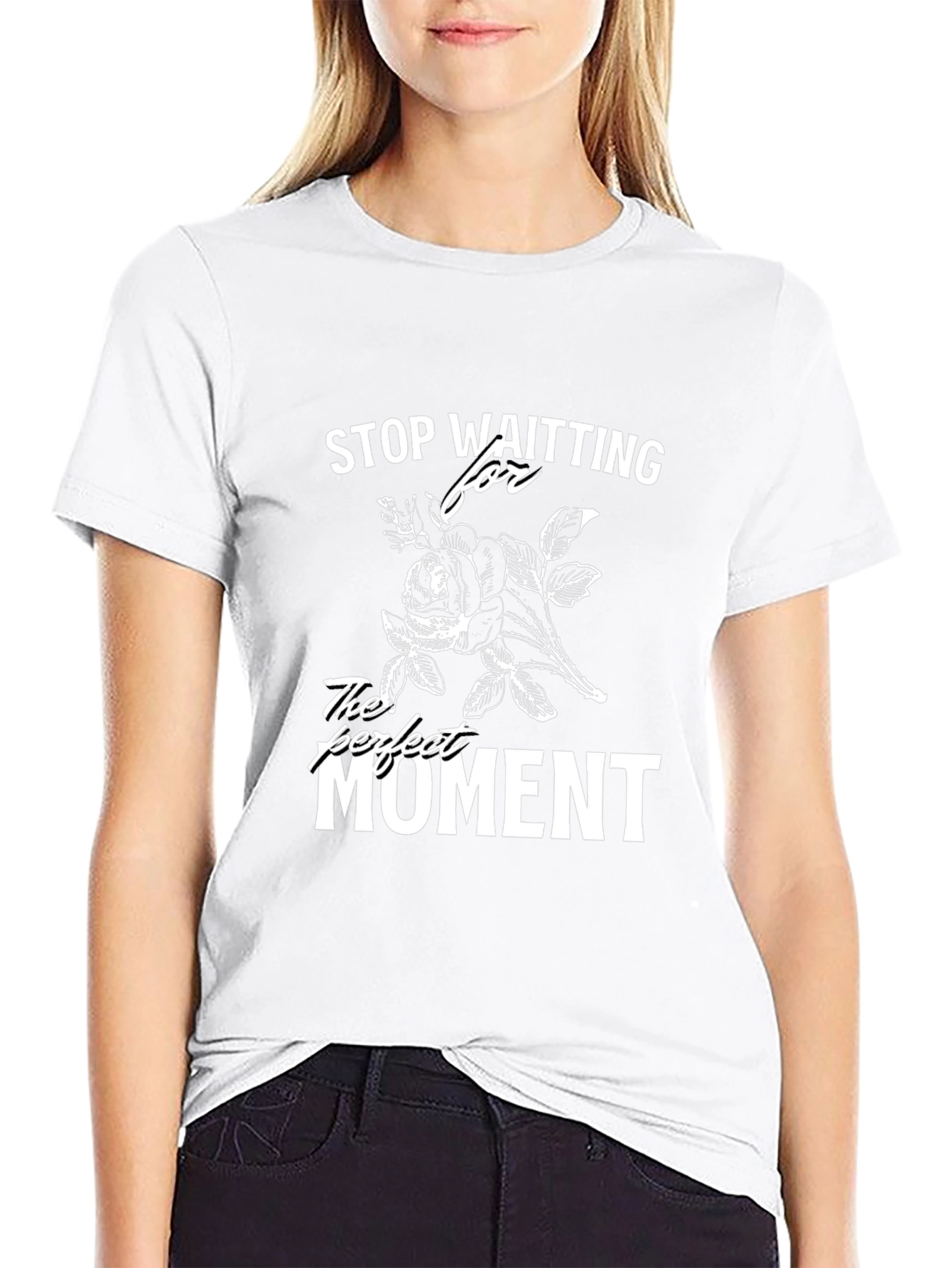 Stop Waiting T-Shirt - Perfect Moment