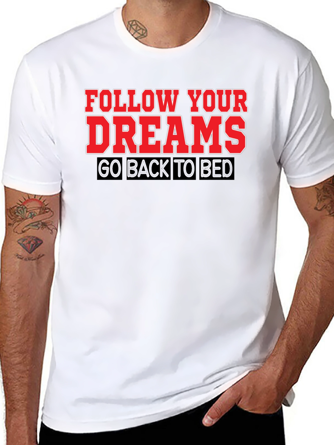 Follow Your Dreams T-Shirt: Funny Slogan Tee