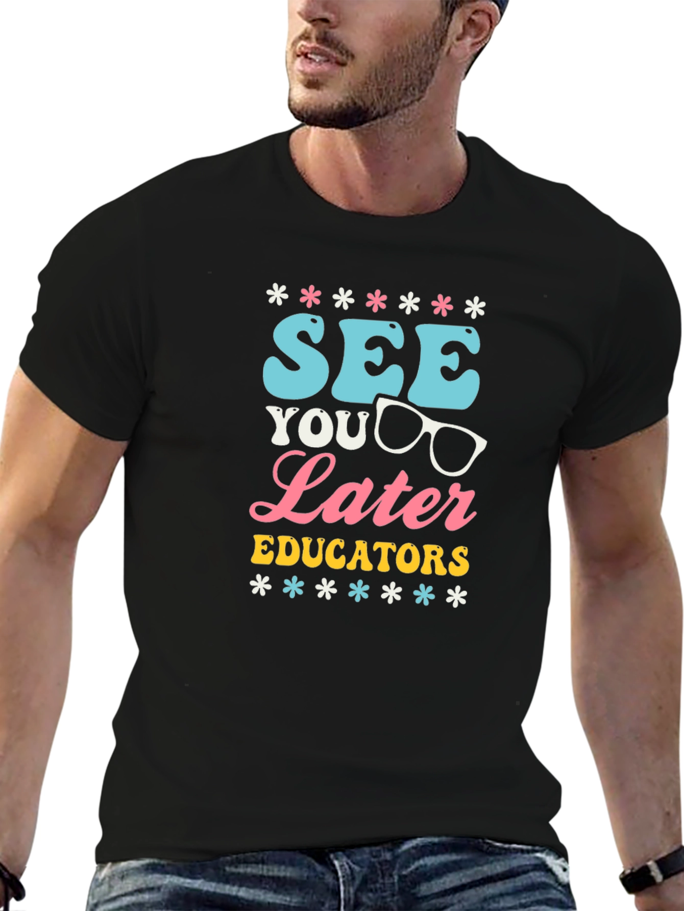 See You Later Educators Graphic T-Shirt