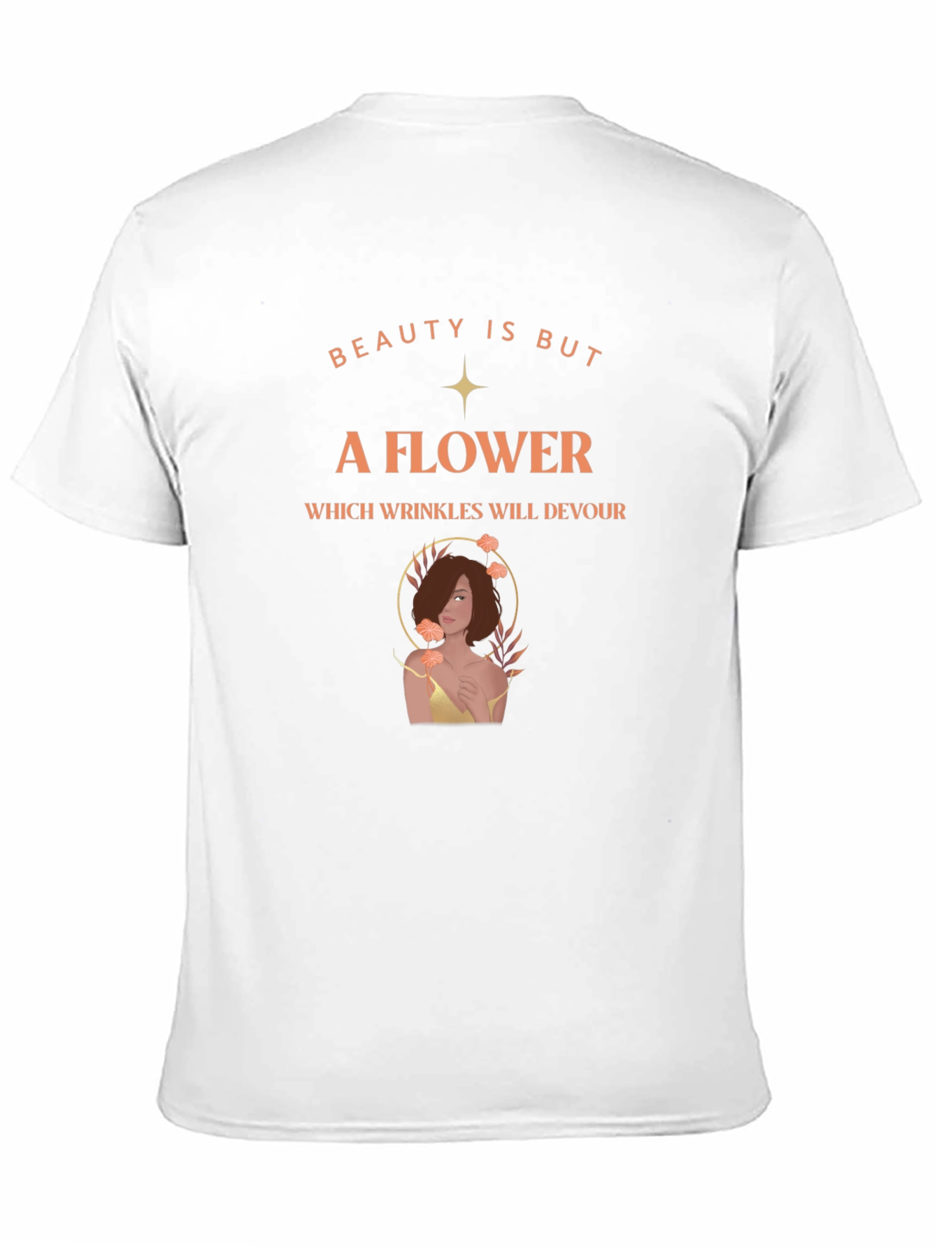 Beauty is But a Flower Graphic T-Shirt
