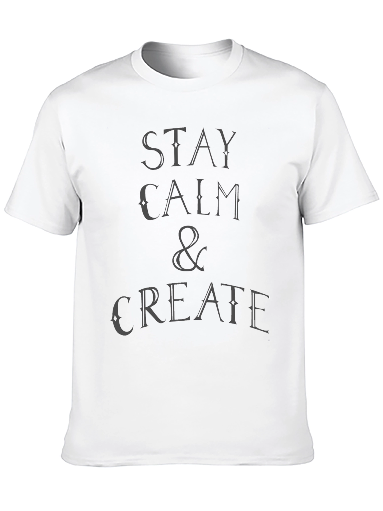 Stay Calm & Create T-Shirt - Black Graphic Tee