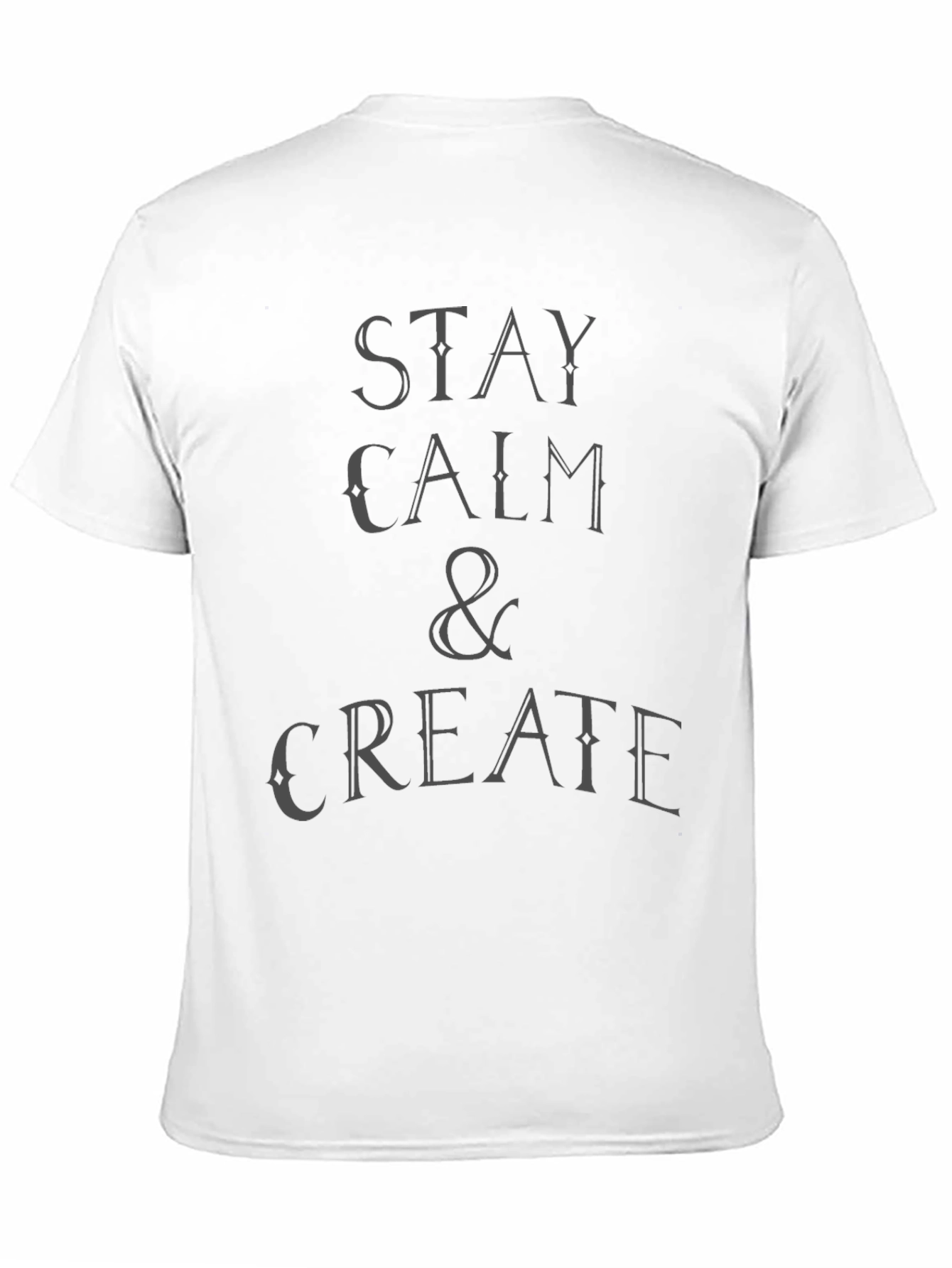 Stay Calm & Create T-Shirt - Black Graphic Tee