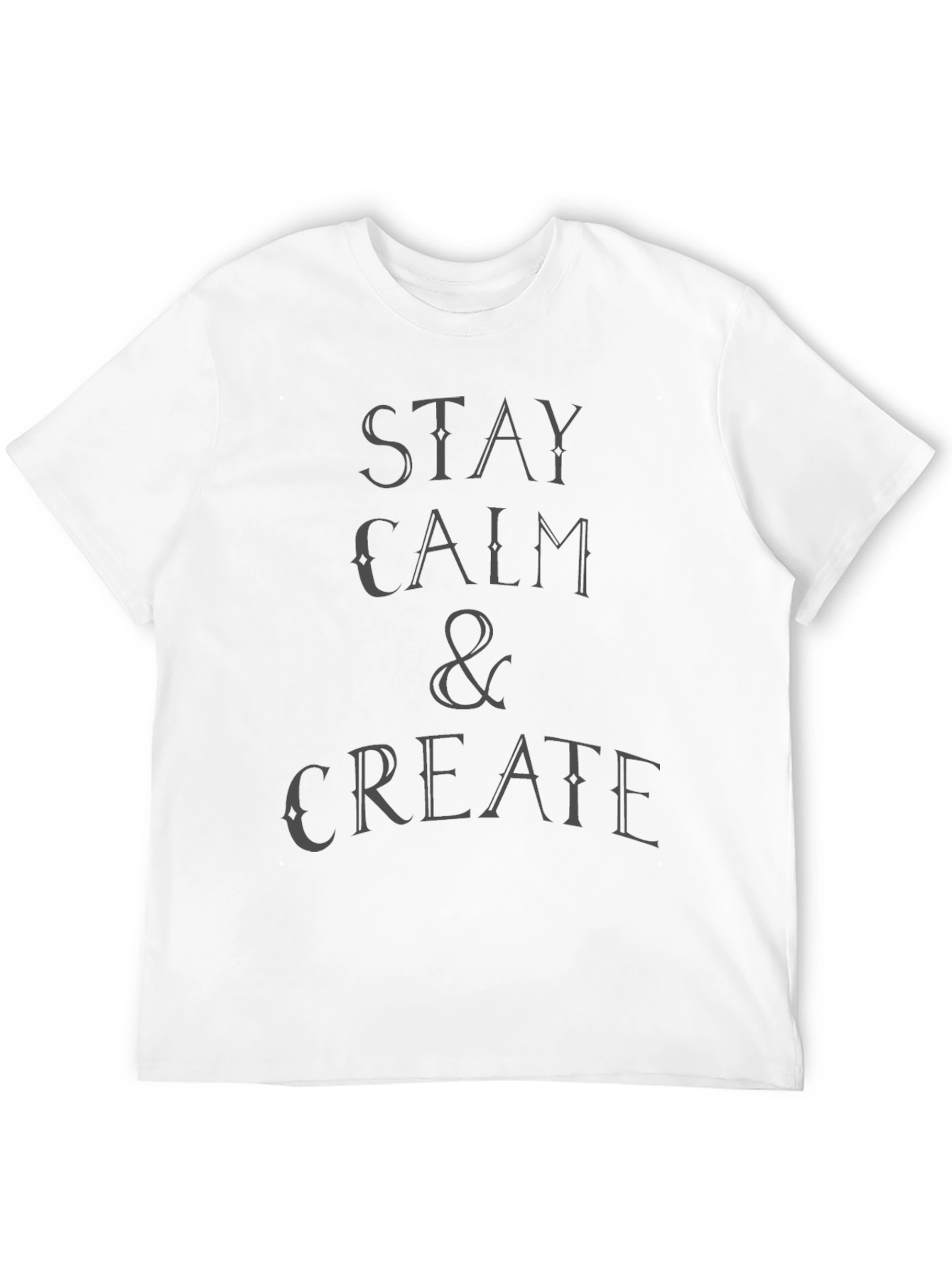 Stay Calm & Create T-Shirt - Black Graphic Tee
