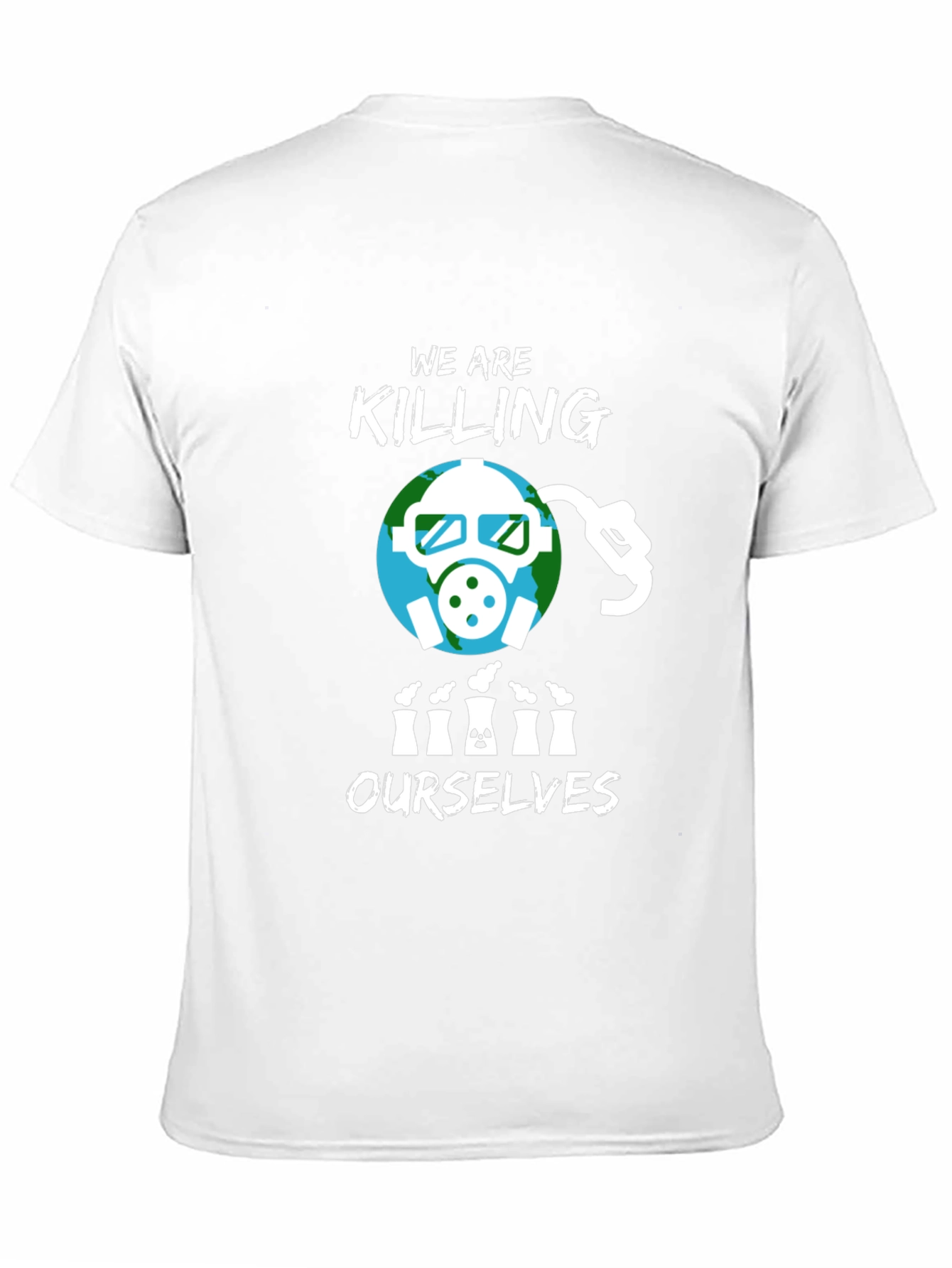 Eco-Awareness T-Shirt - We Are Killing Ourselves