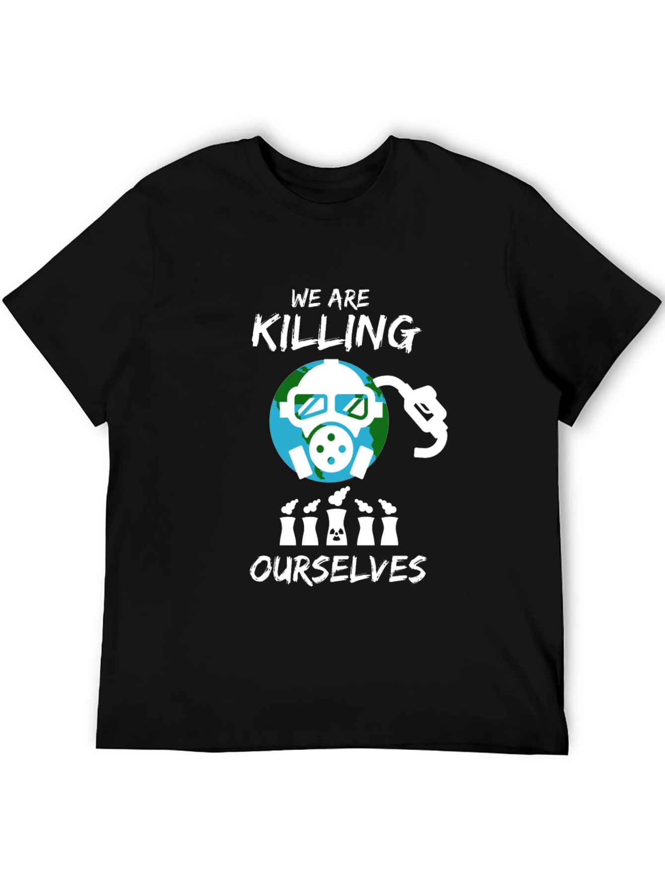 Eco-Awareness T-Shirt - We Are Killing Ourselves