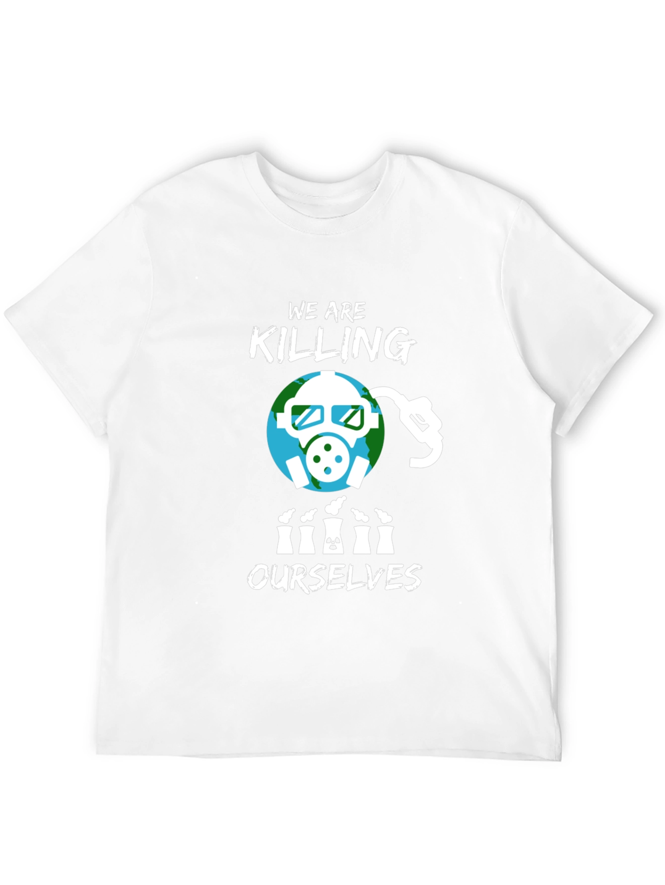 Eco-Awareness T-Shirt - We Are Killing Ourselves