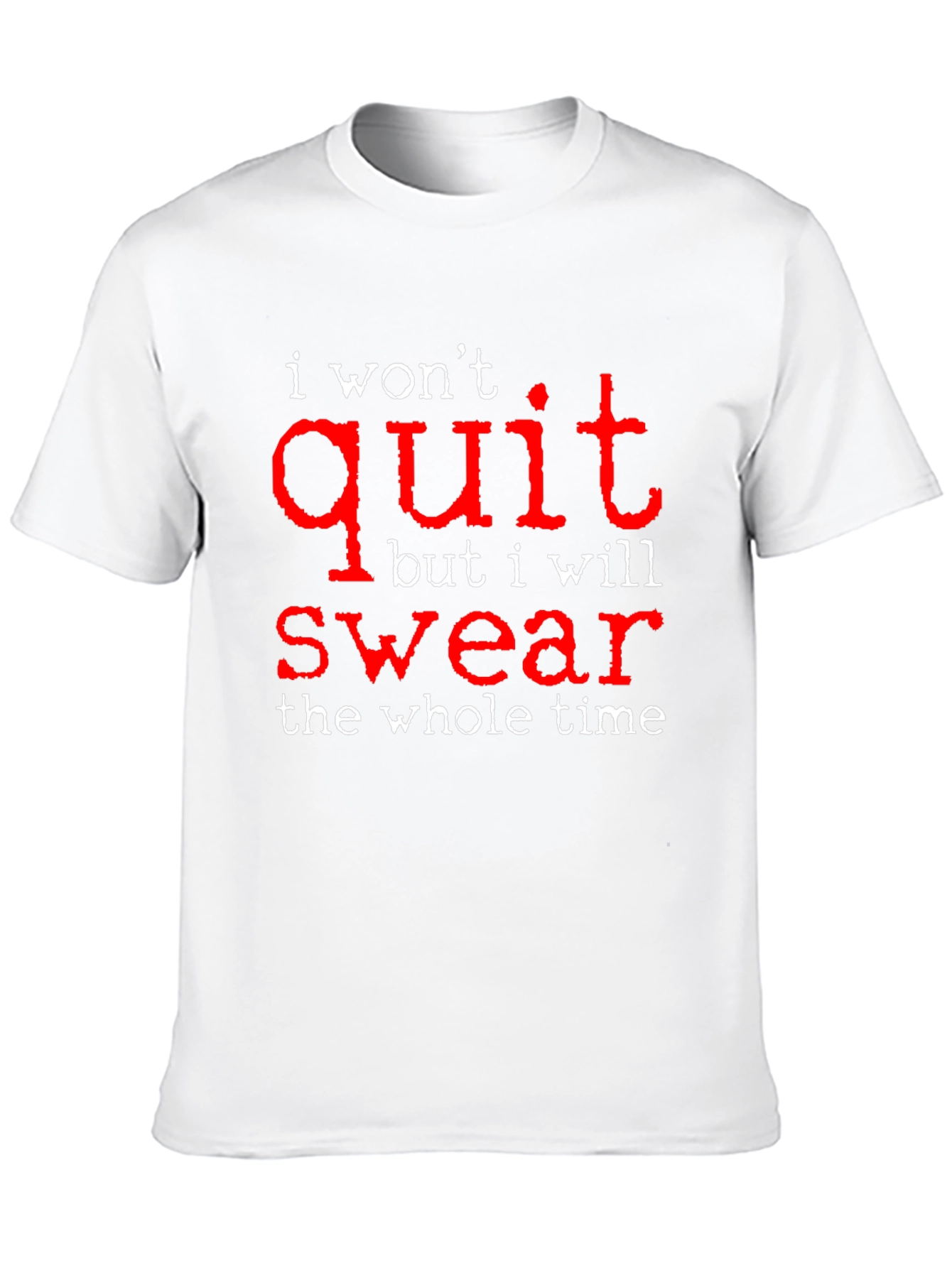 I Wont Quit But I Will Swear Funny T-Shirt