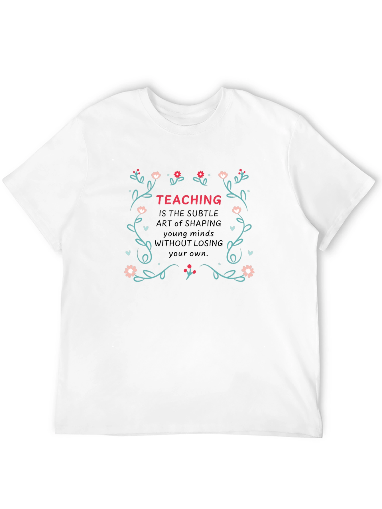 Teaching Quote Black T-Shirt