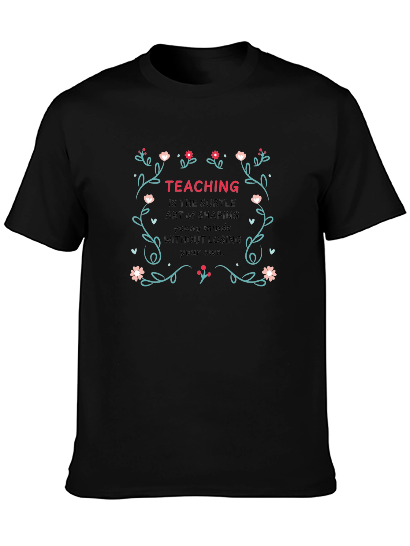 Teaching Quote Black T-Shirt