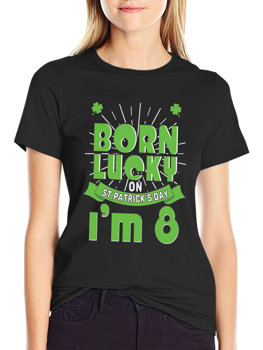 Born Lucky St. Patricks Day T-Shirt