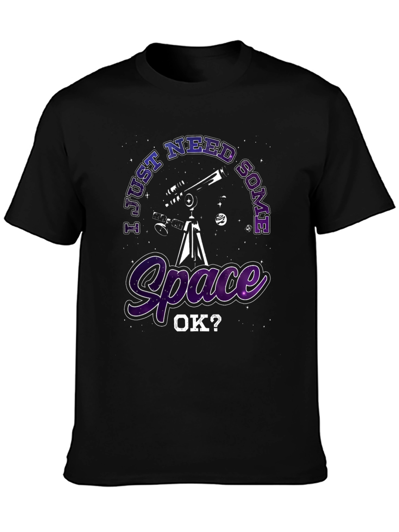 I Just Need Some Space Black T-Shirt
