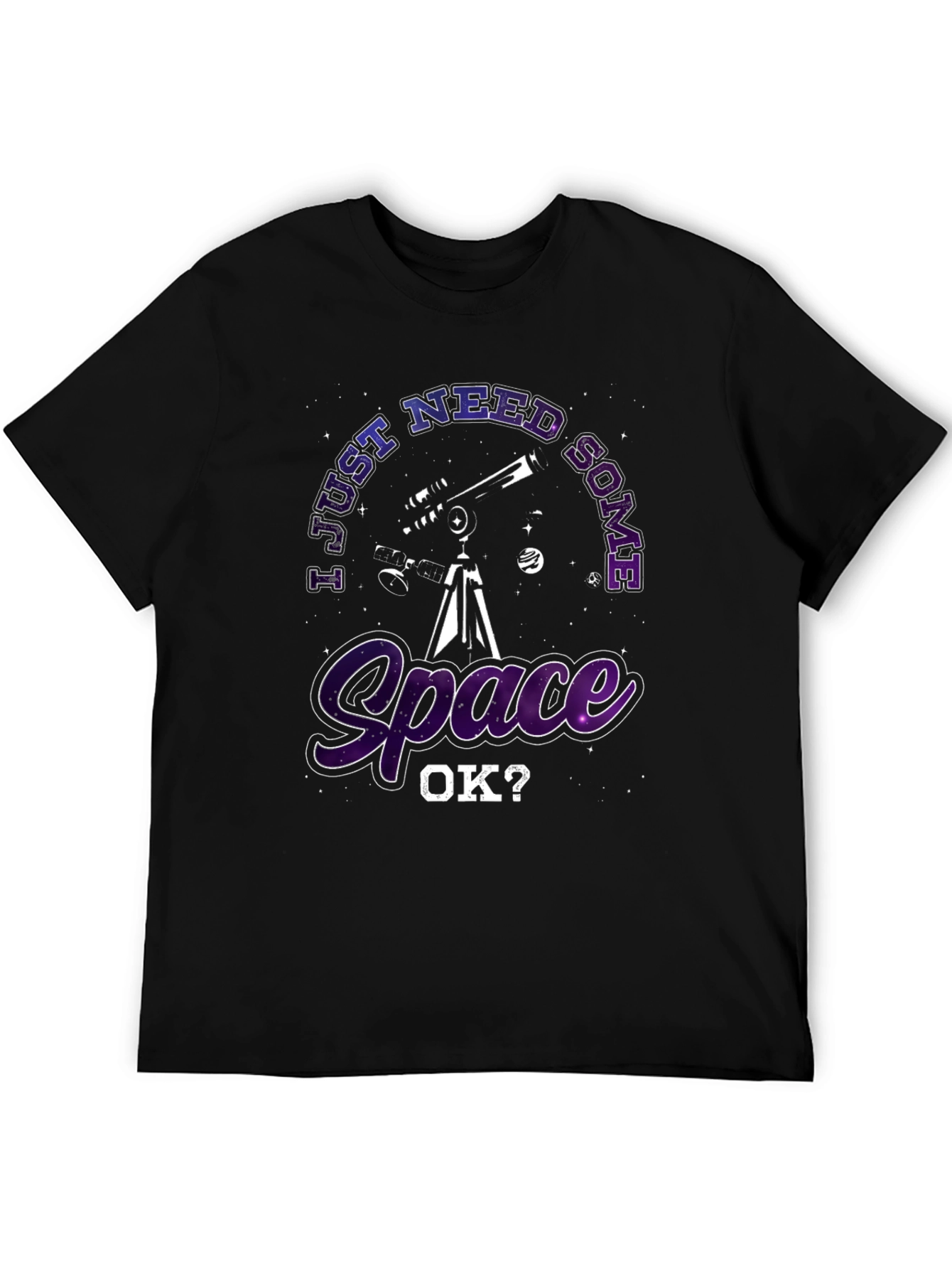I Just Need Some Space Black T-Shirt