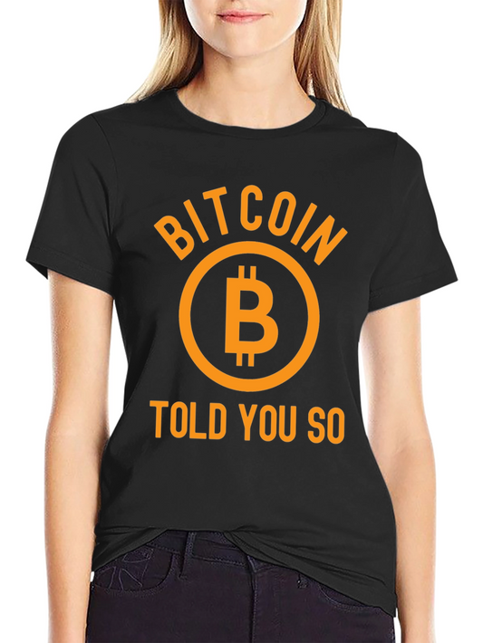 Bitcoin Told You So Graphic Tee