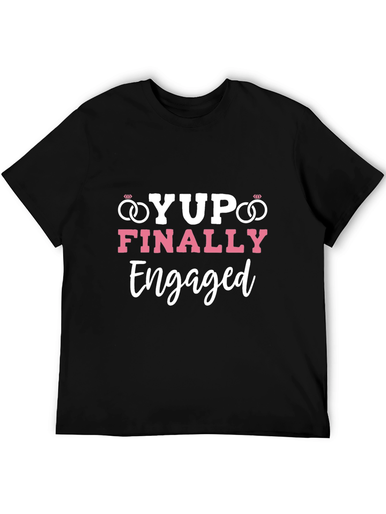 Yup! Finally Engaged T-Shirt