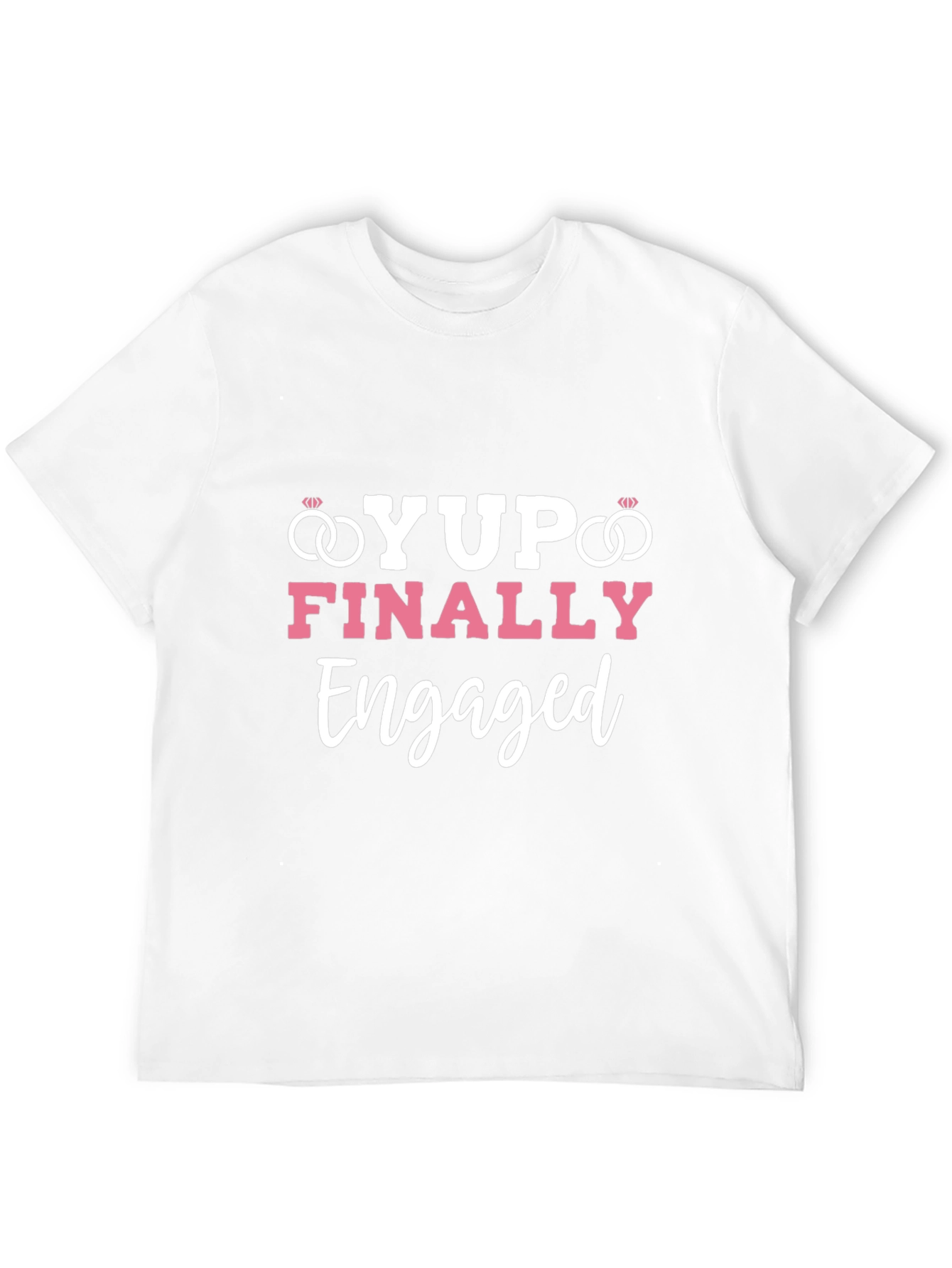Yup! Finally Engaged T-Shirt