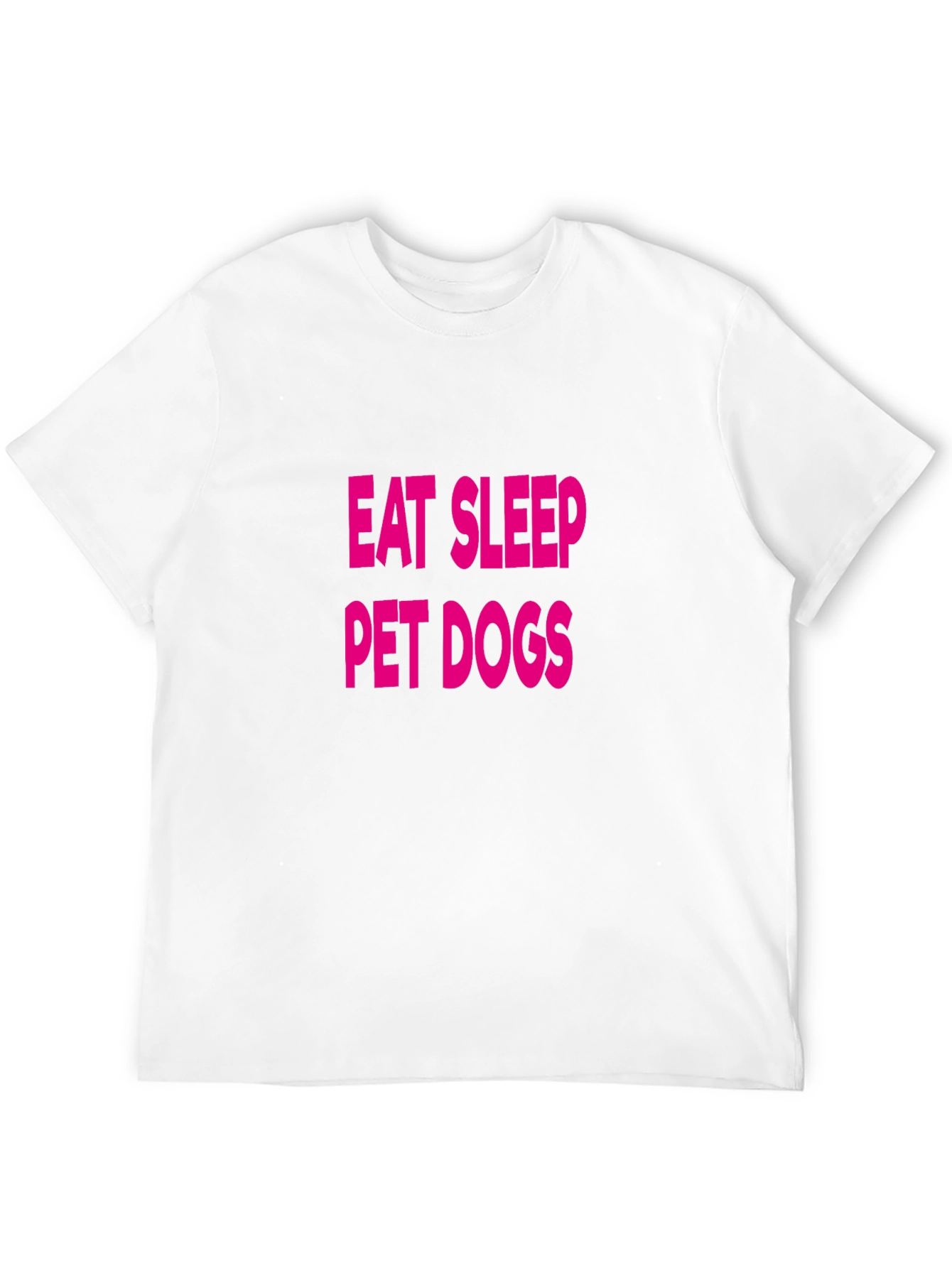 Eat Sleep Pet Dogs T-Shirt - Fun Casual Wear