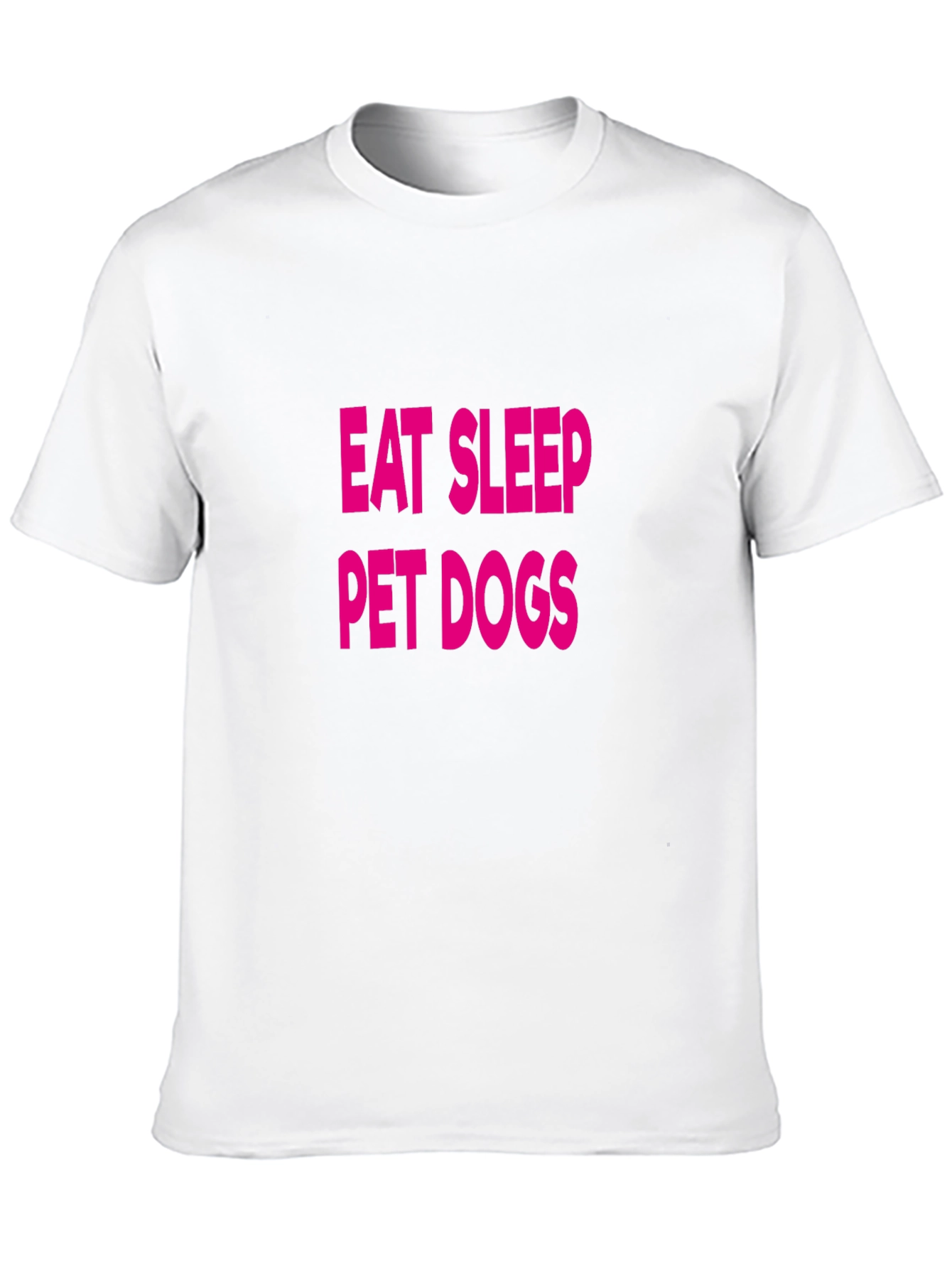 Eat Sleep Pet Dogs T-Shirt - Fun Casual Wear
