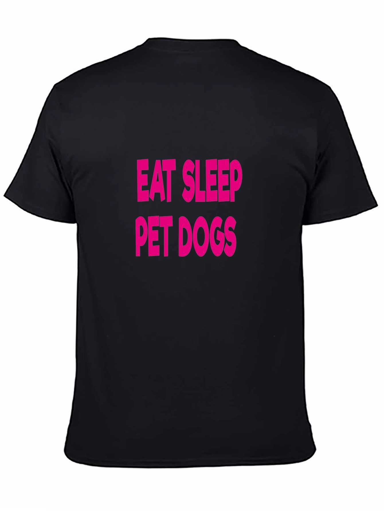 Eat Sleep Pet Dogs T-Shirt - Fun Casual Wear