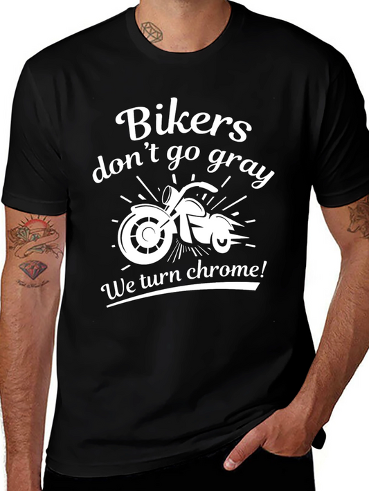 Bikers Dont Go Gray T-Shirt - Chrome Motorcycle Tee