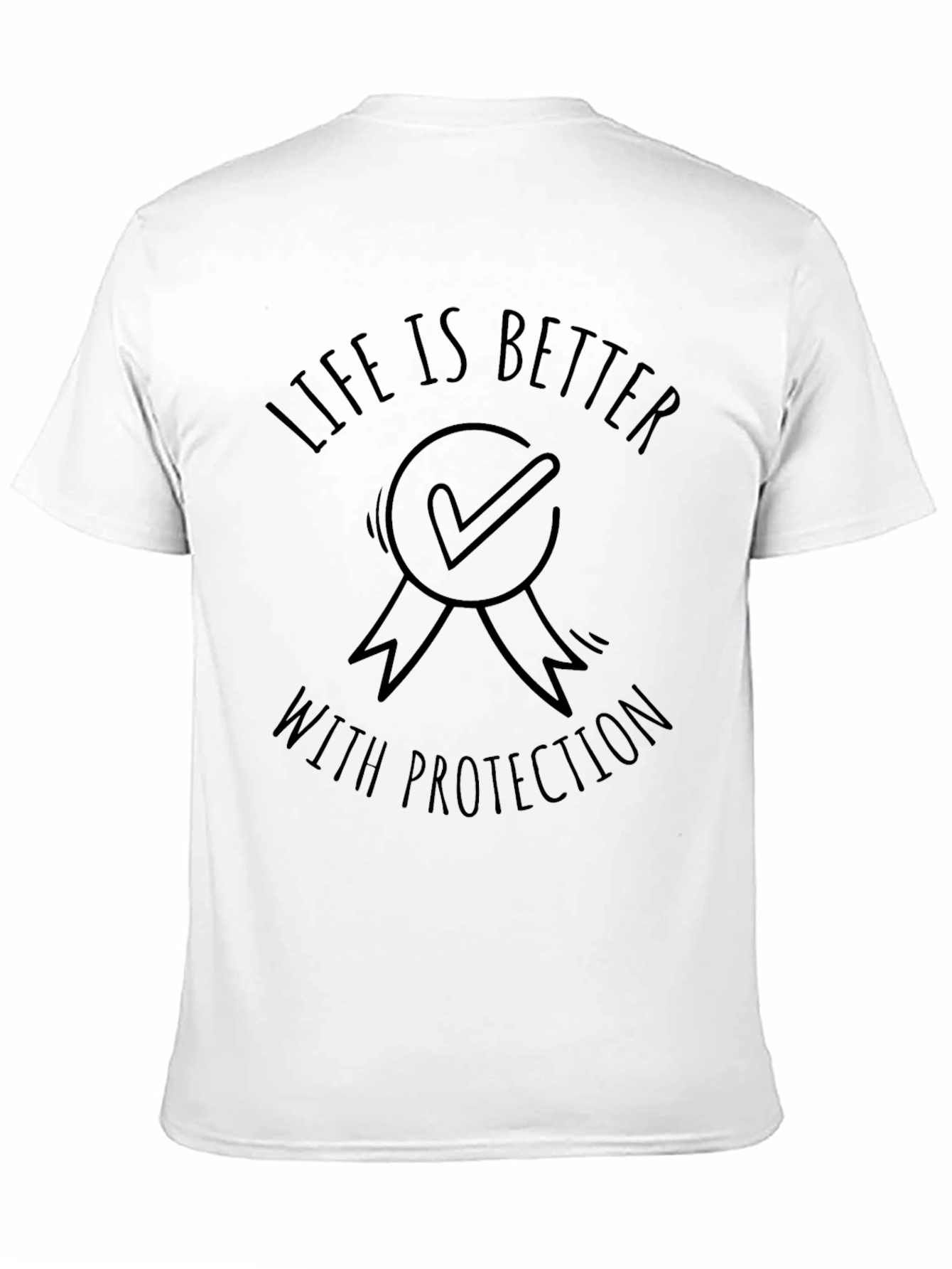 Life Is Better With Protection Graphic Tee