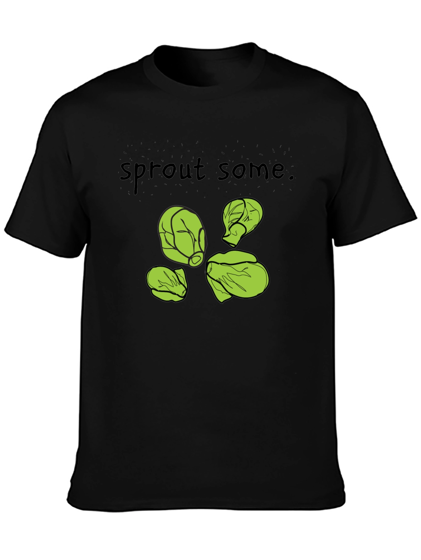 Sprout Some T-Shirt -  Black Cotton Humorous Design