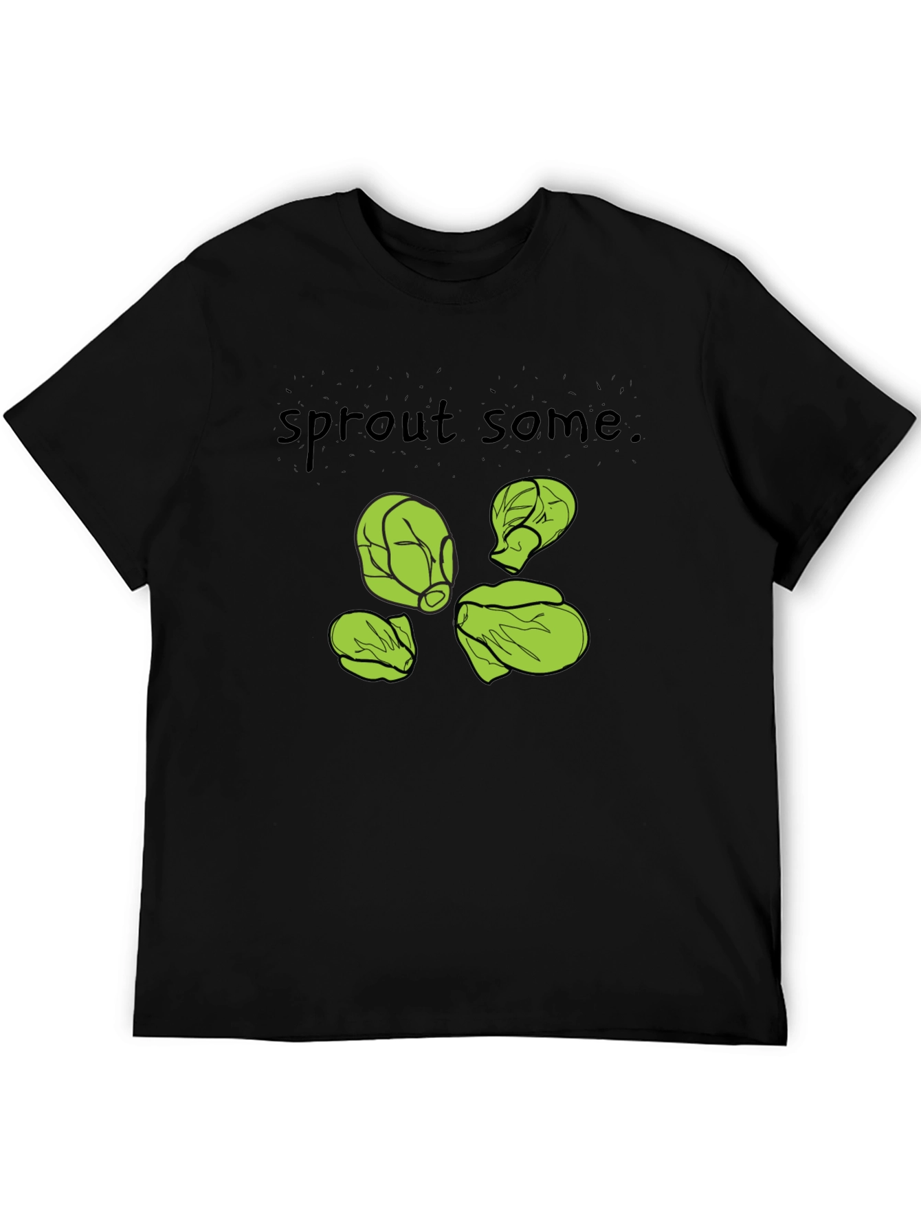 Sprout Some T-Shirt -  Black Cotton Humorous Design