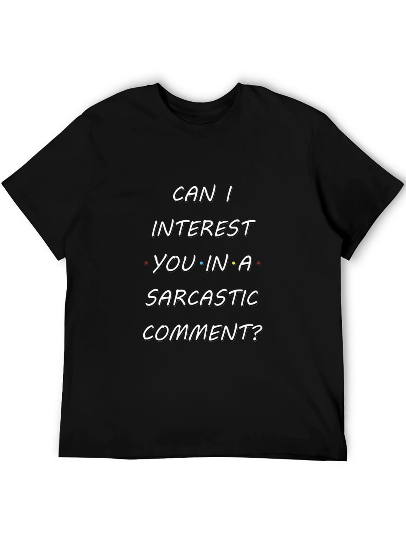 Sarcastic Comment T-Shirt | Trendy Graphic Tee