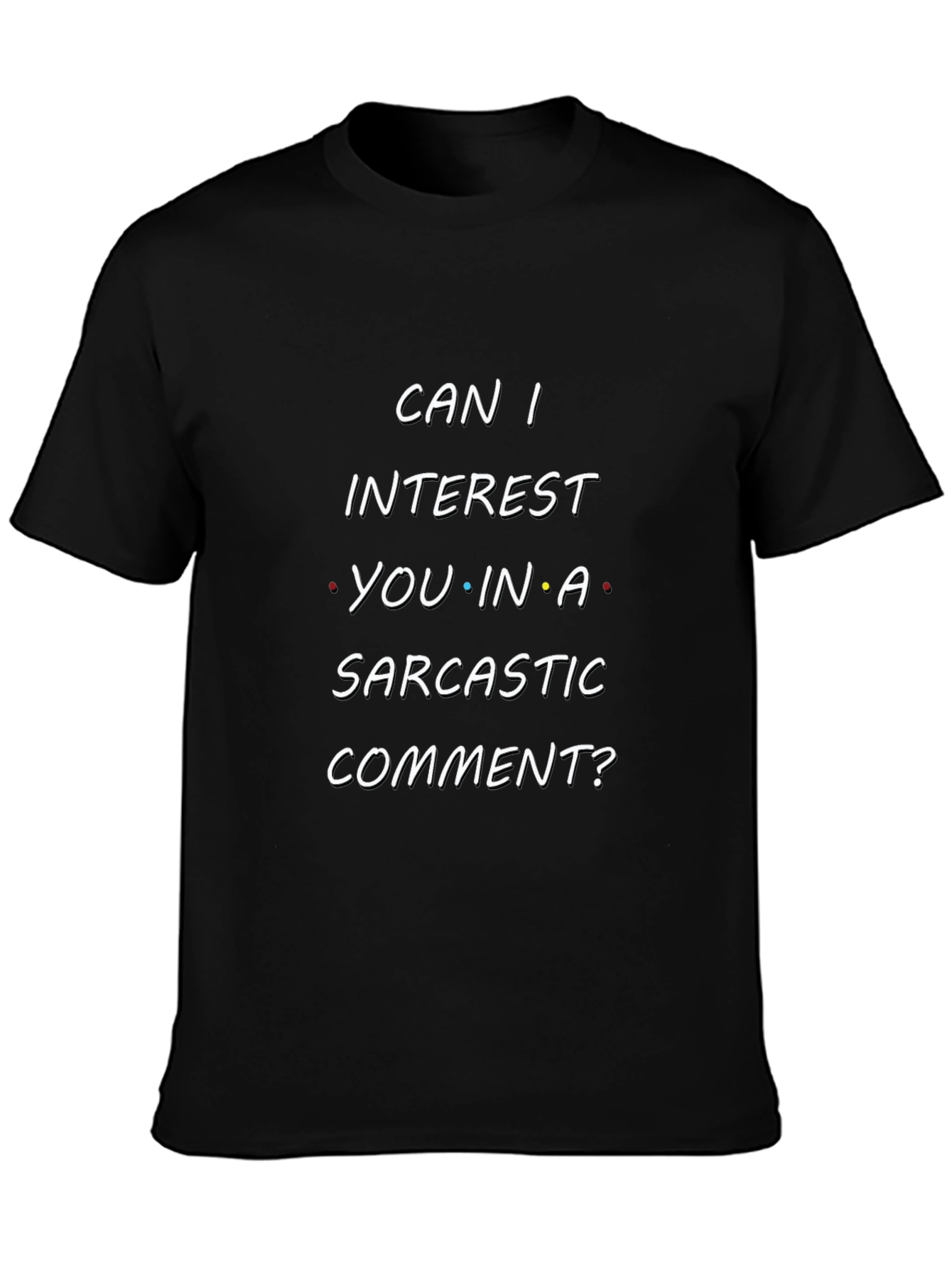 Sarcastic Comment T-Shirt | Trendy Graphic Tee