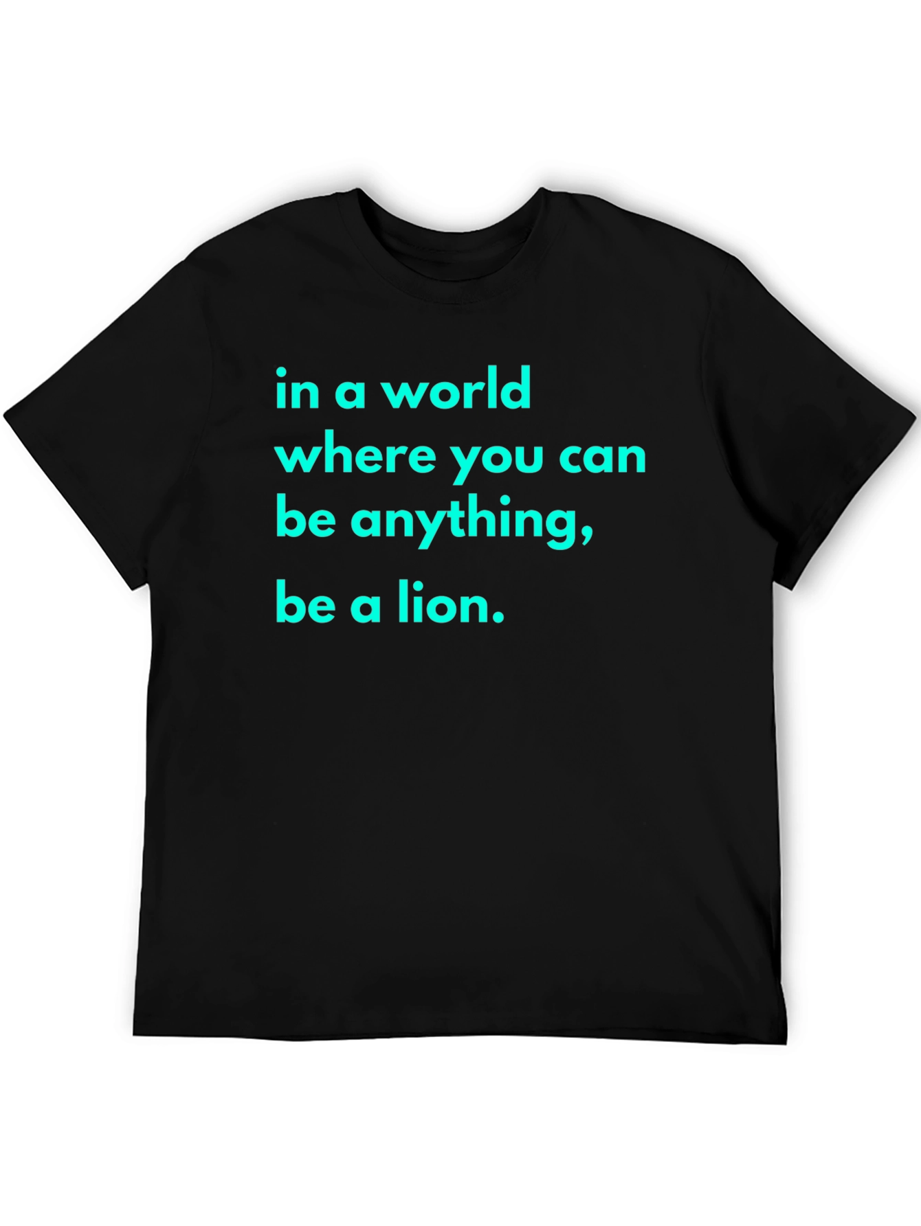 Be A Lion Black T-Shirt