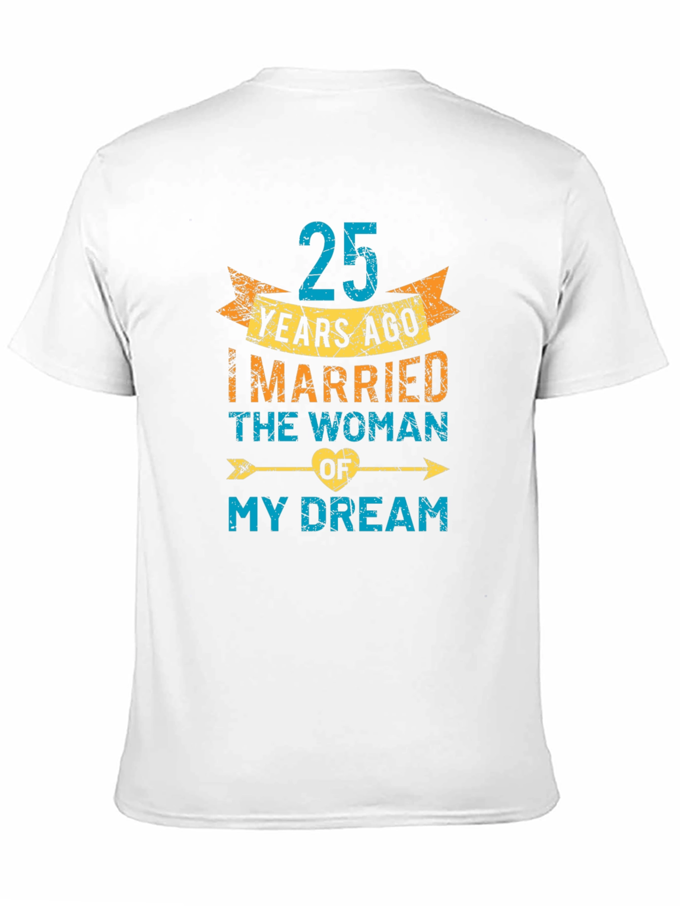 25th Anniversary T-Shirt: Married My Dream Woman