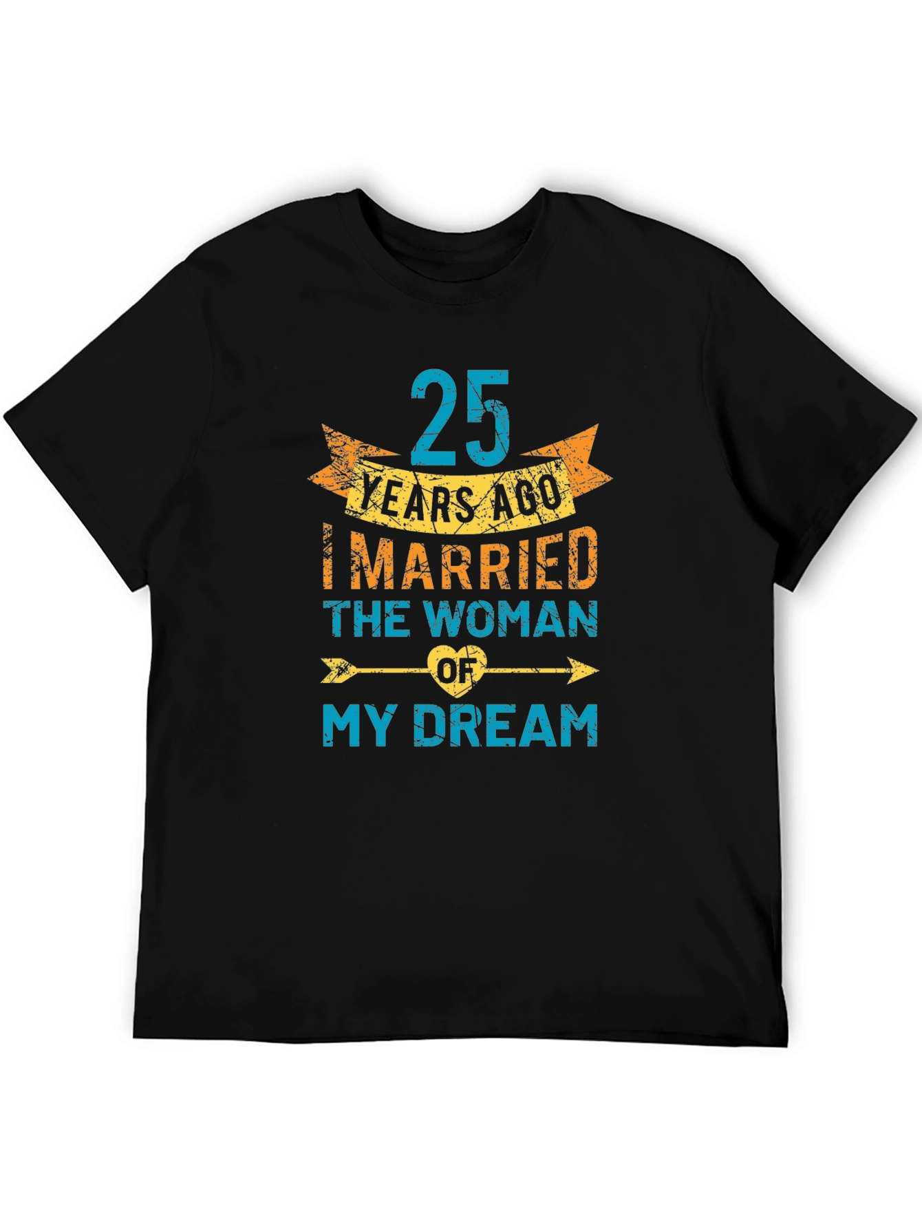 25th Anniversary T-Shirt: Married My Dream Woman