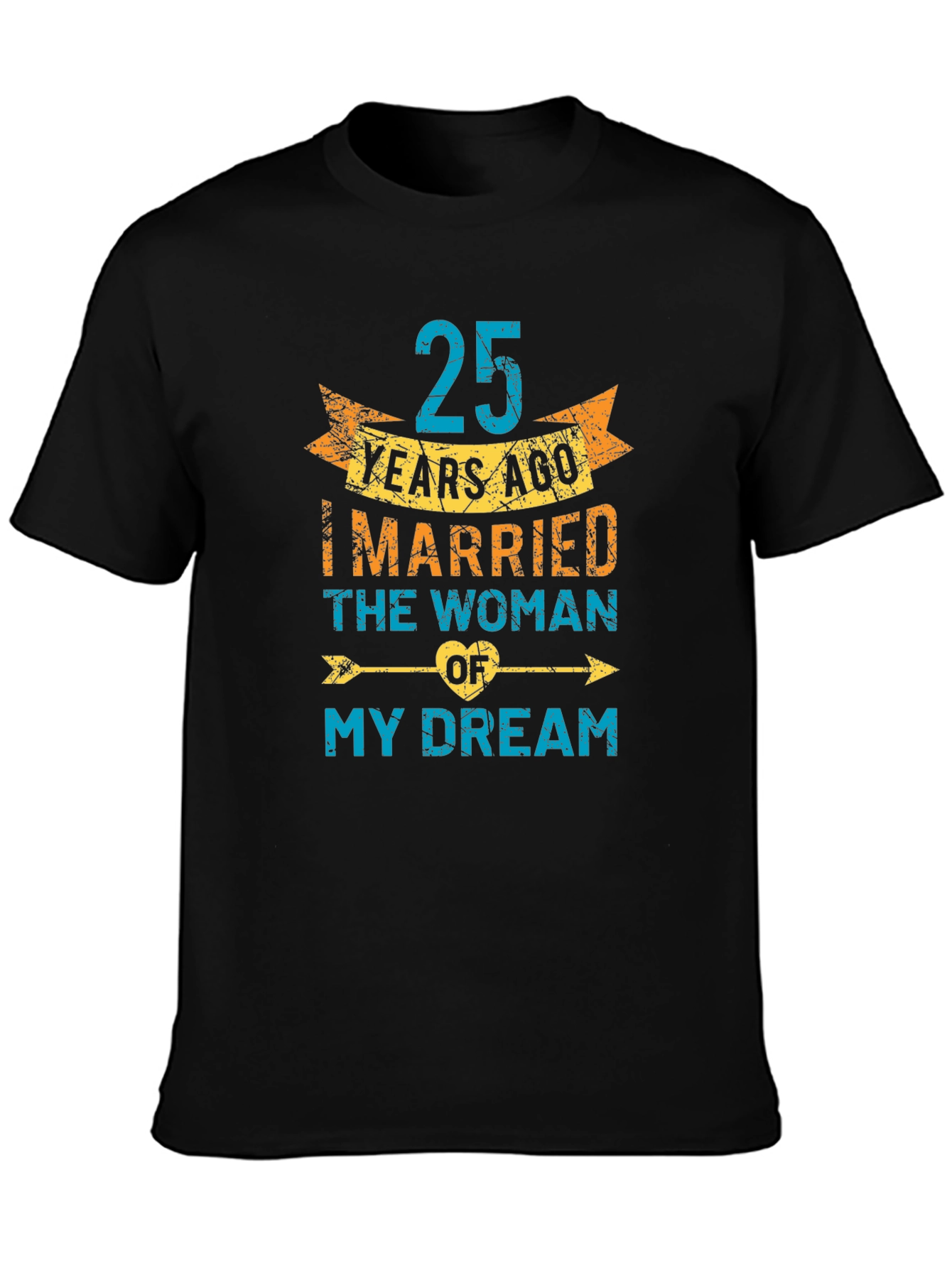 25th Anniversary T-Shirt: Married My Dream Woman