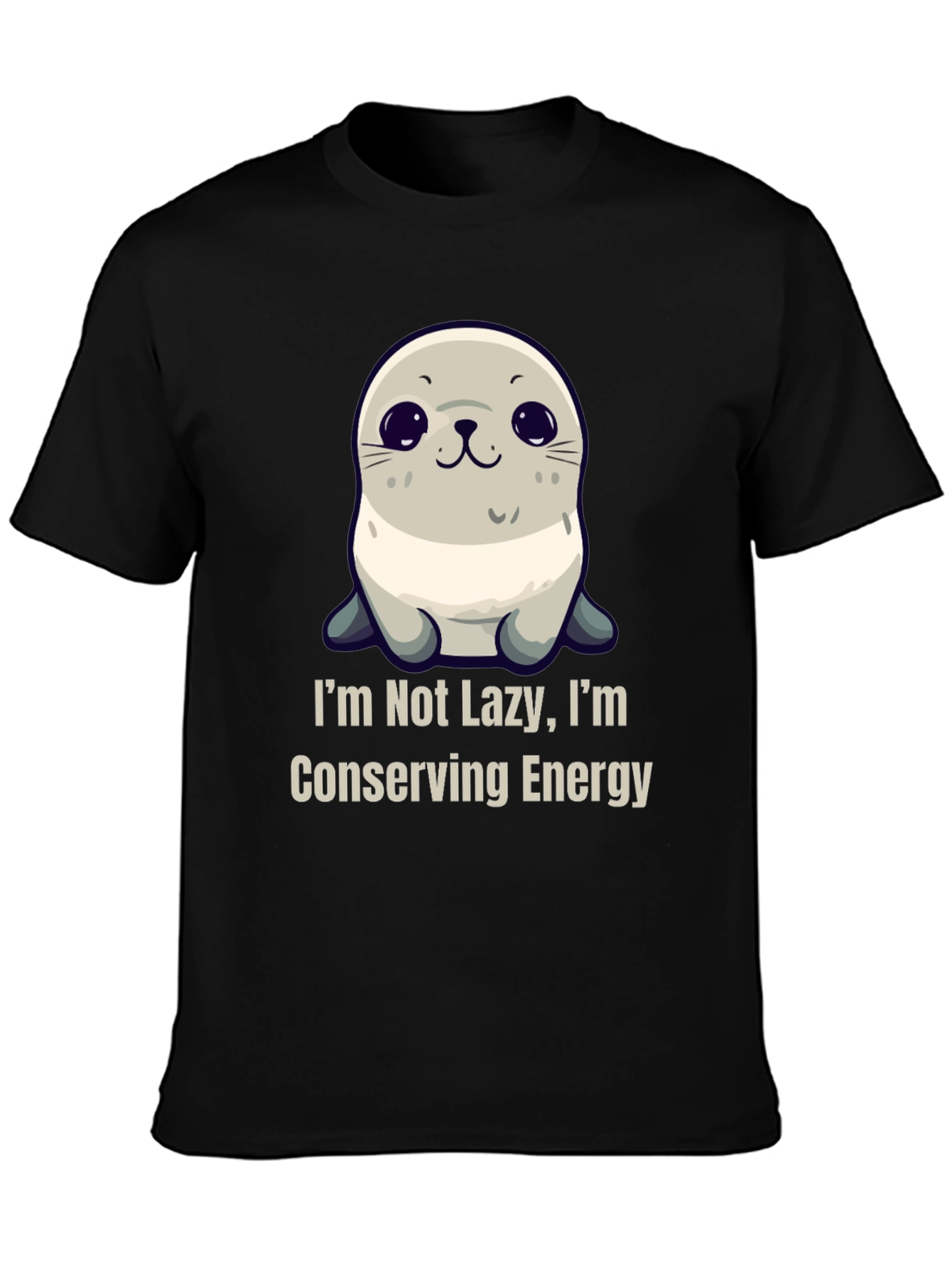 Funny Seal T-Shirt - Im Not Lazy Conserving Energy
