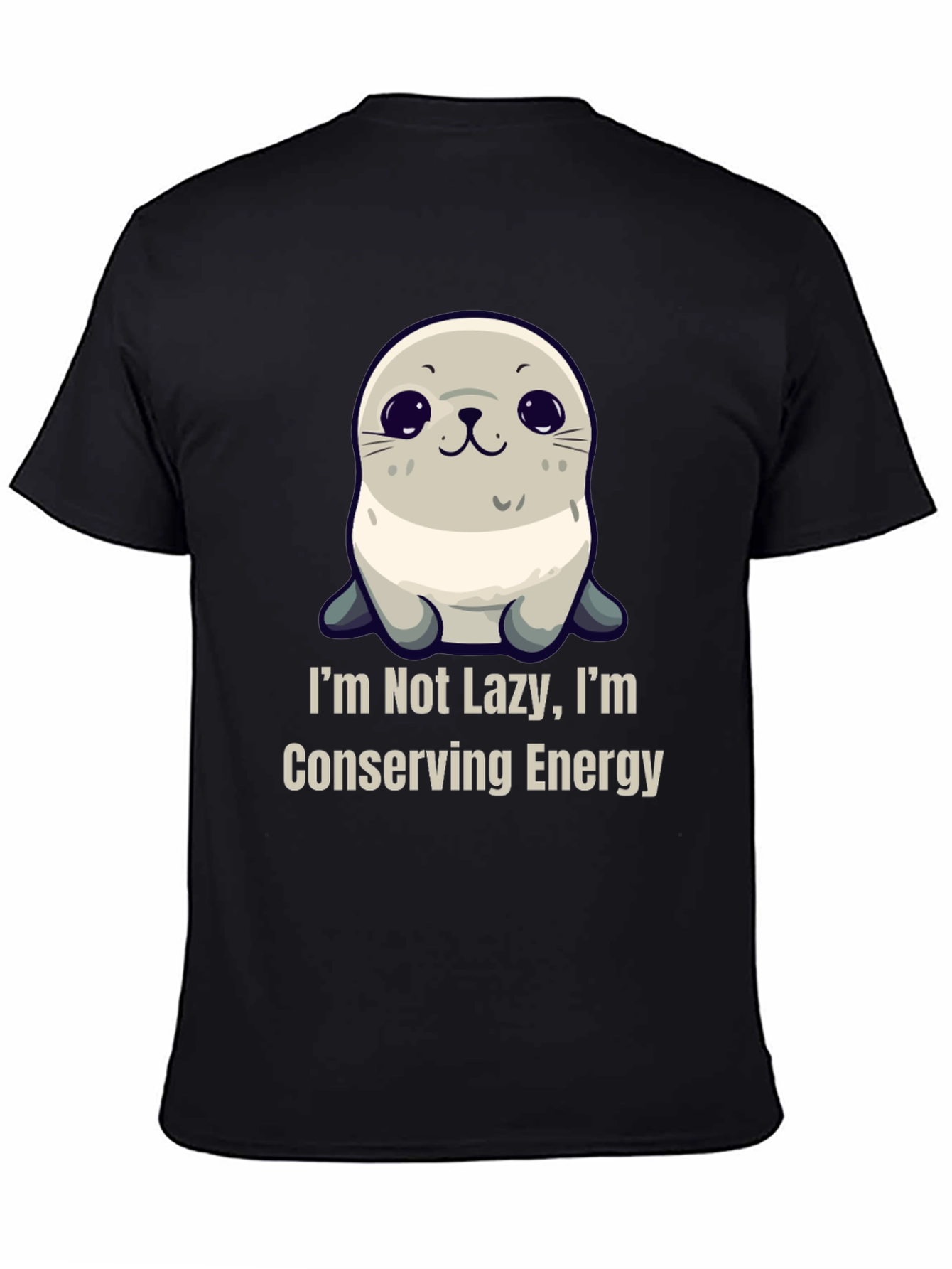 Funny Seal T-Shirt - Im Not Lazy Conserving Energy