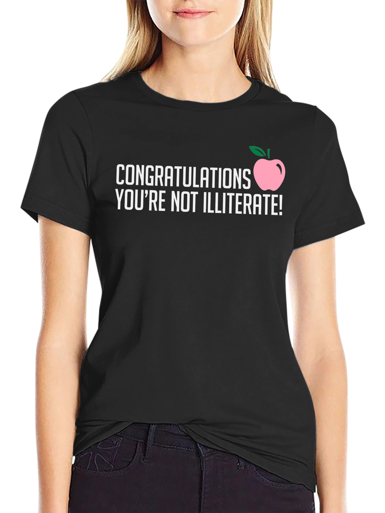 Congrats Youre Not Illiterate T-Shirt