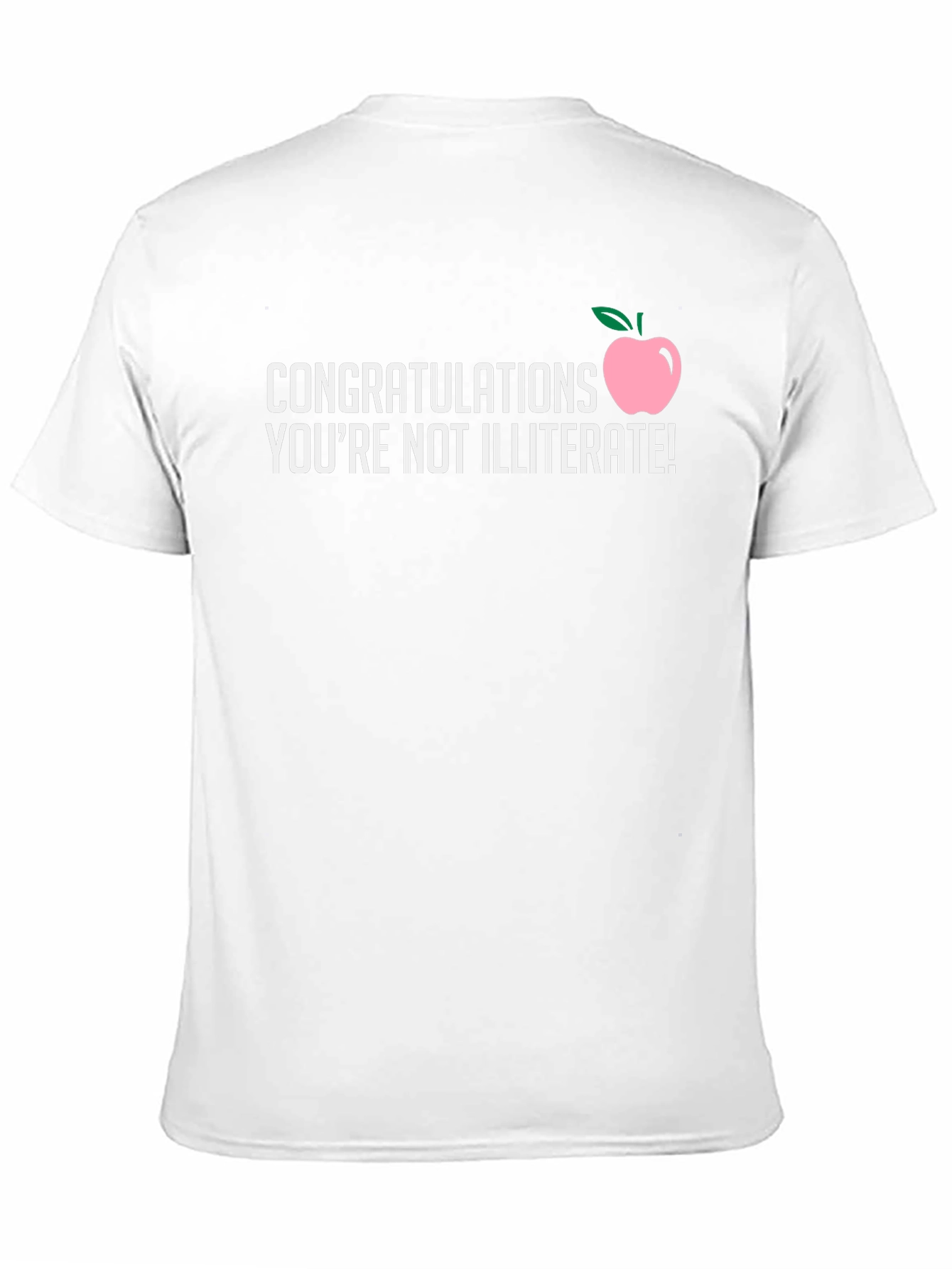 Congrats Youre Not Illiterate T-Shirt