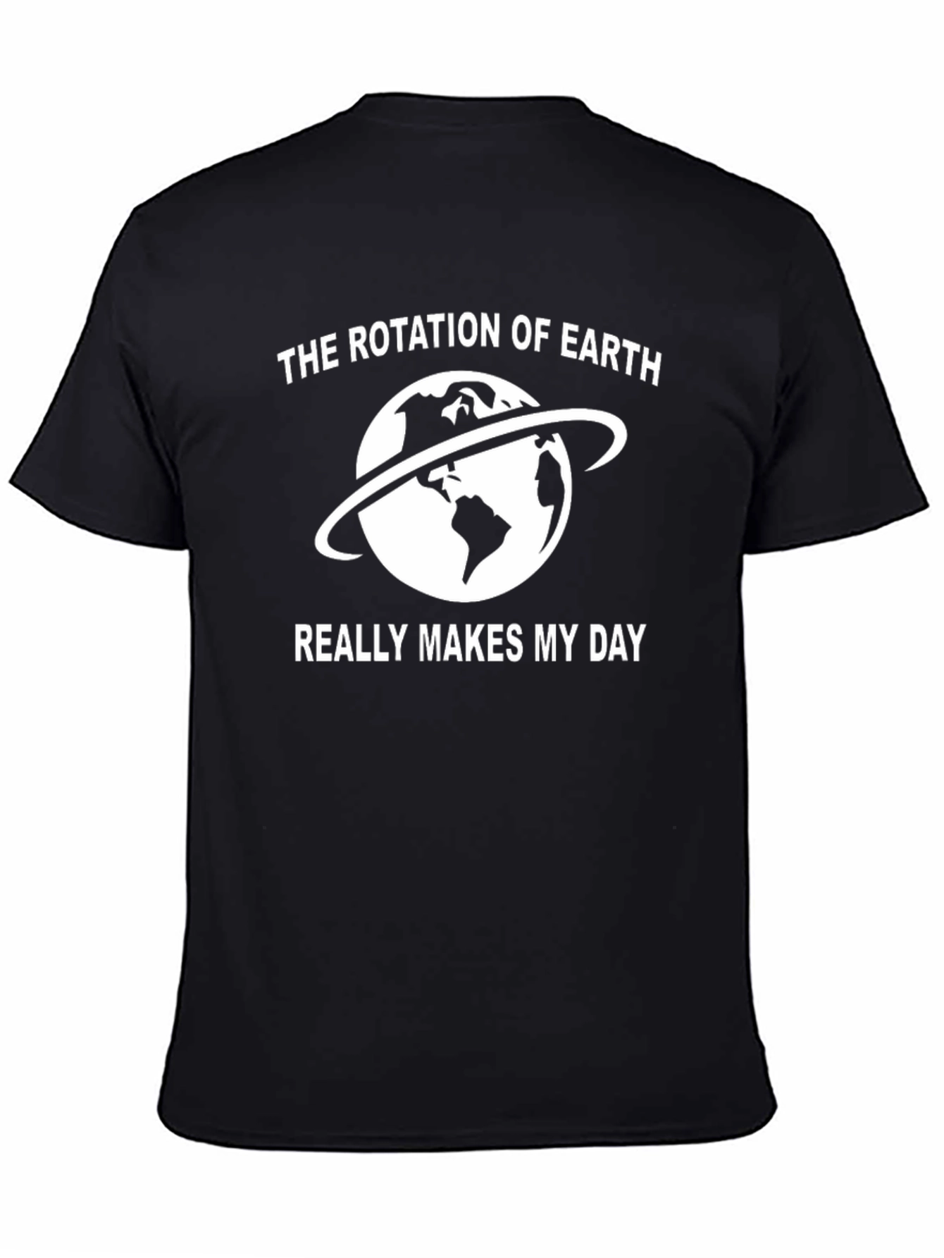 Rotation of Earth T-Shirt - Science Humor Tee