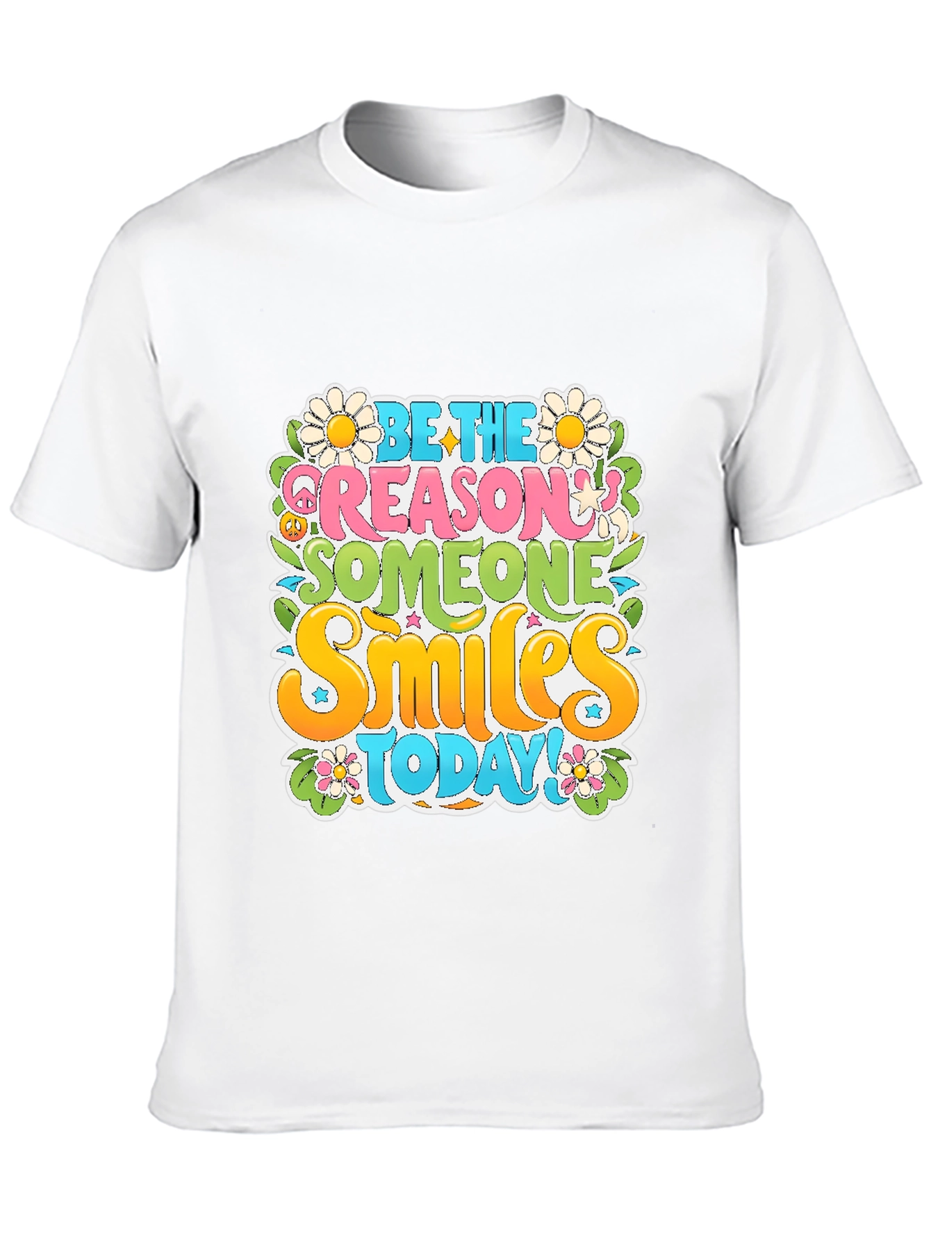 Be the Reason T-Shirt: Smiles Today