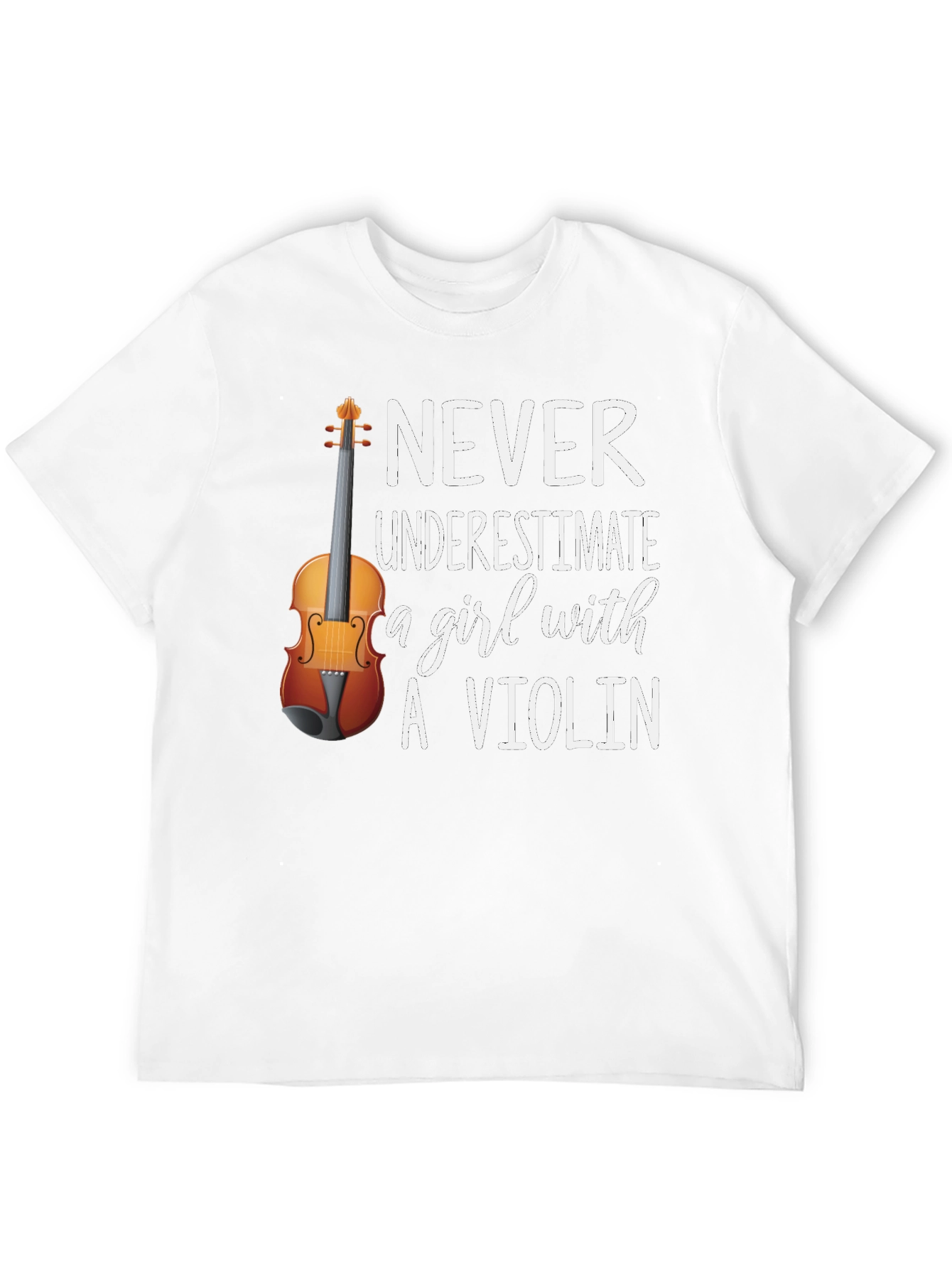 Never Underestimate a Girl with a Violin T-Shirt